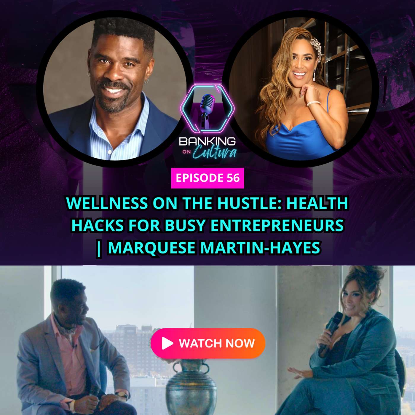 EP 56: Wellness on the Hustle: Health Hacks for Busy Entrepreneurs | Marquese Martin-Hayes