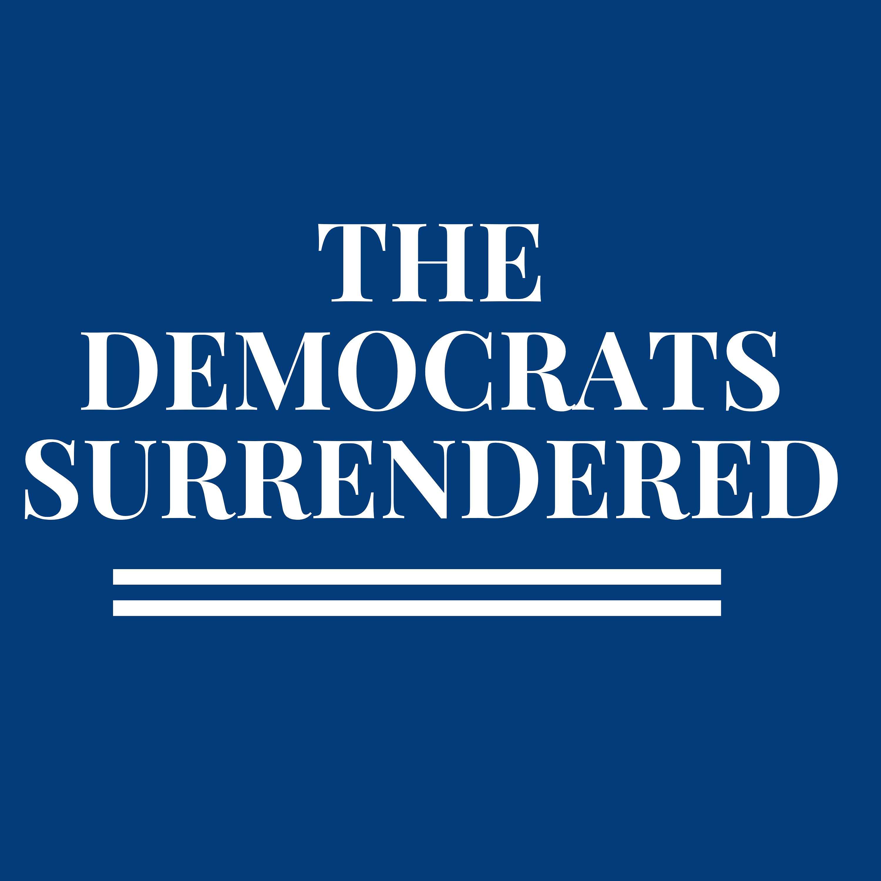 The Democrats Surrendered