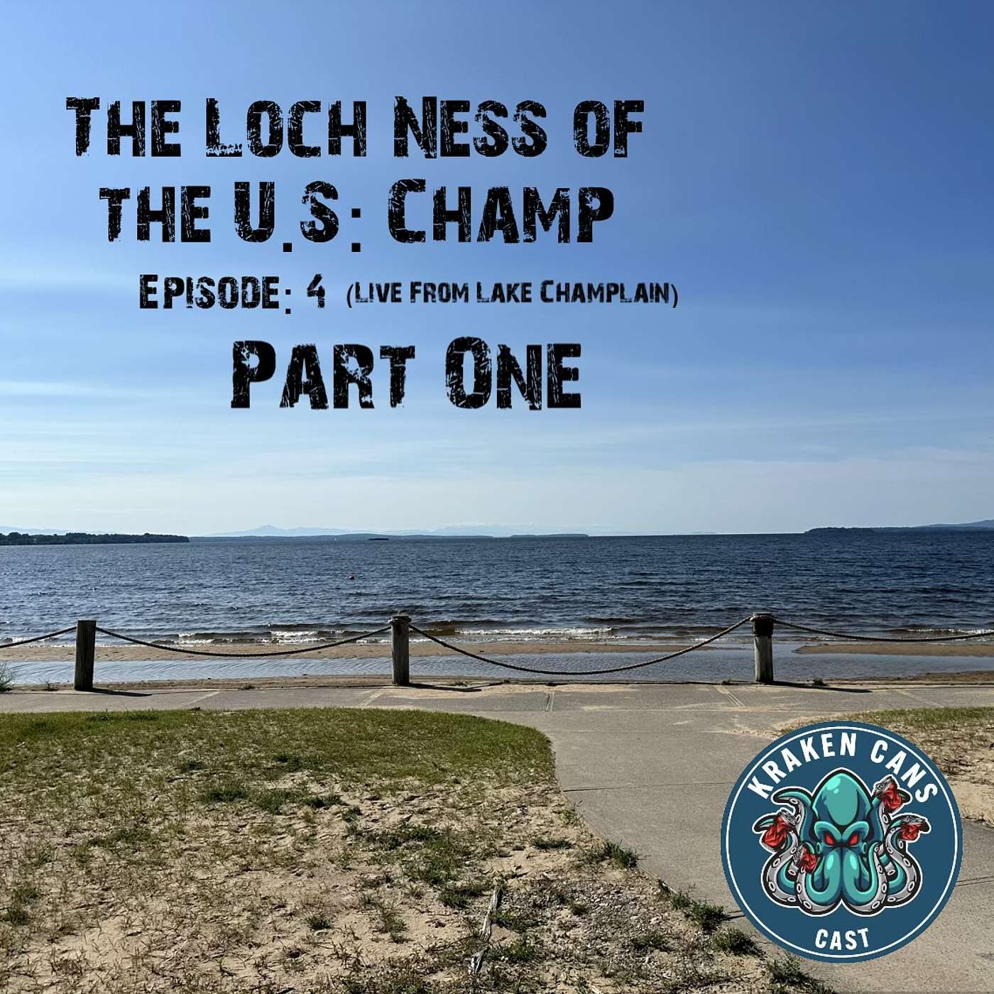 Ep. 4 The Loch Ness of the U.S: Champ Part 1