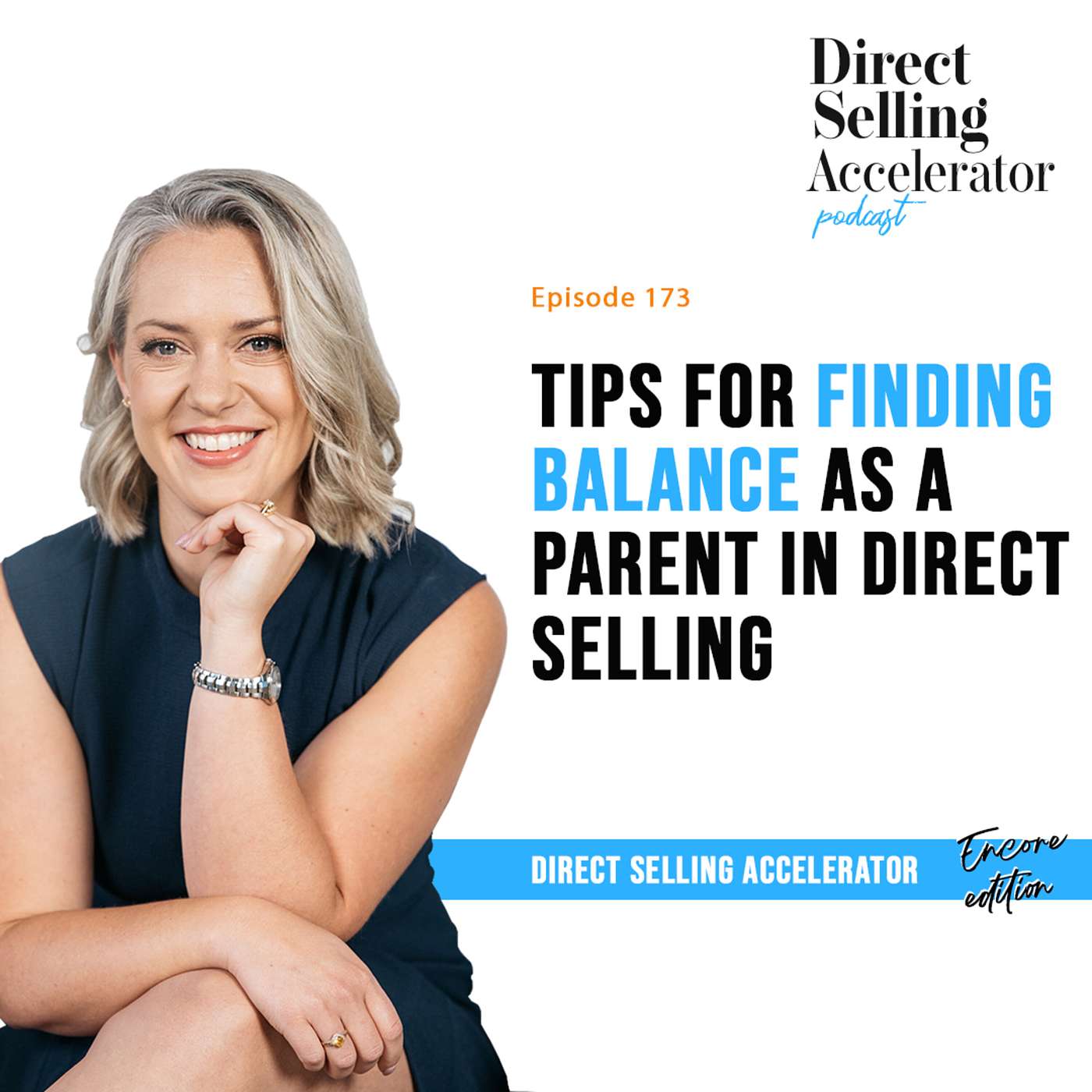 EP 173: Tips for finding balance as a parent in Direct Selling  (Direct Selling Accelerator Encore Edition!) episode artwork