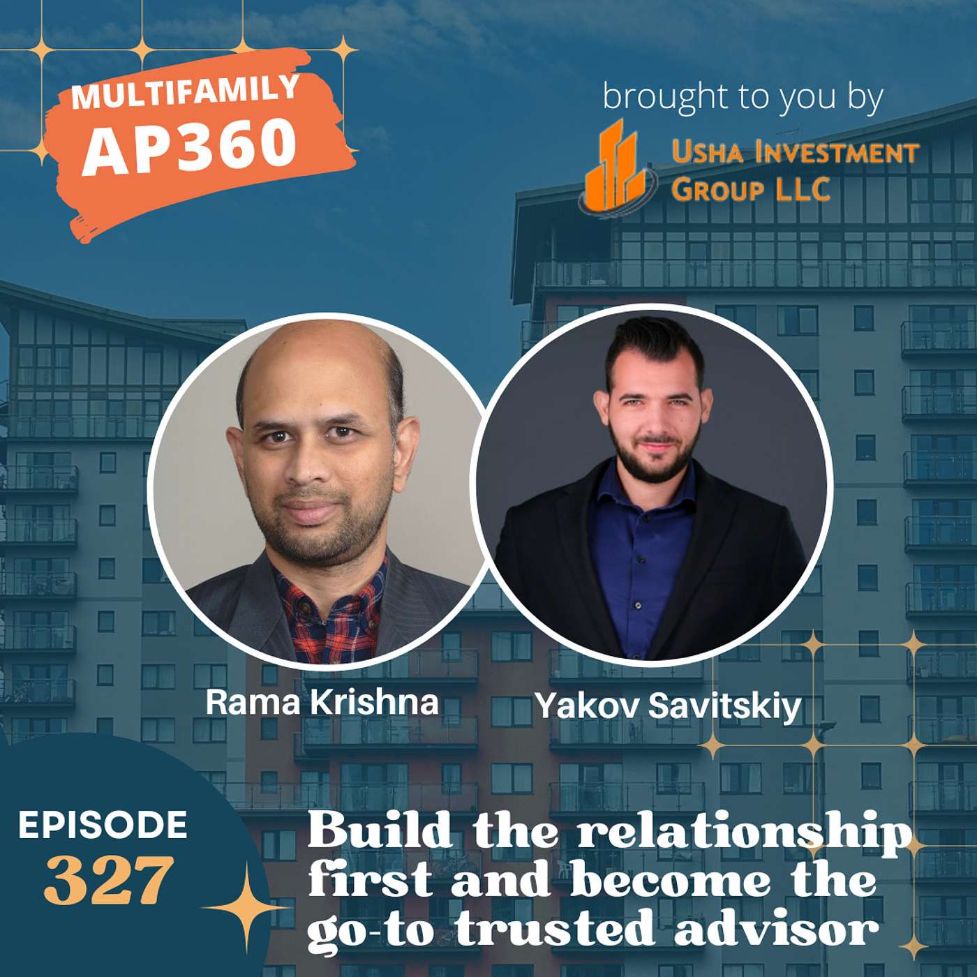 EP#327 Build the relationship first and become the go-to trusted advisor with Yakov Savitskiy