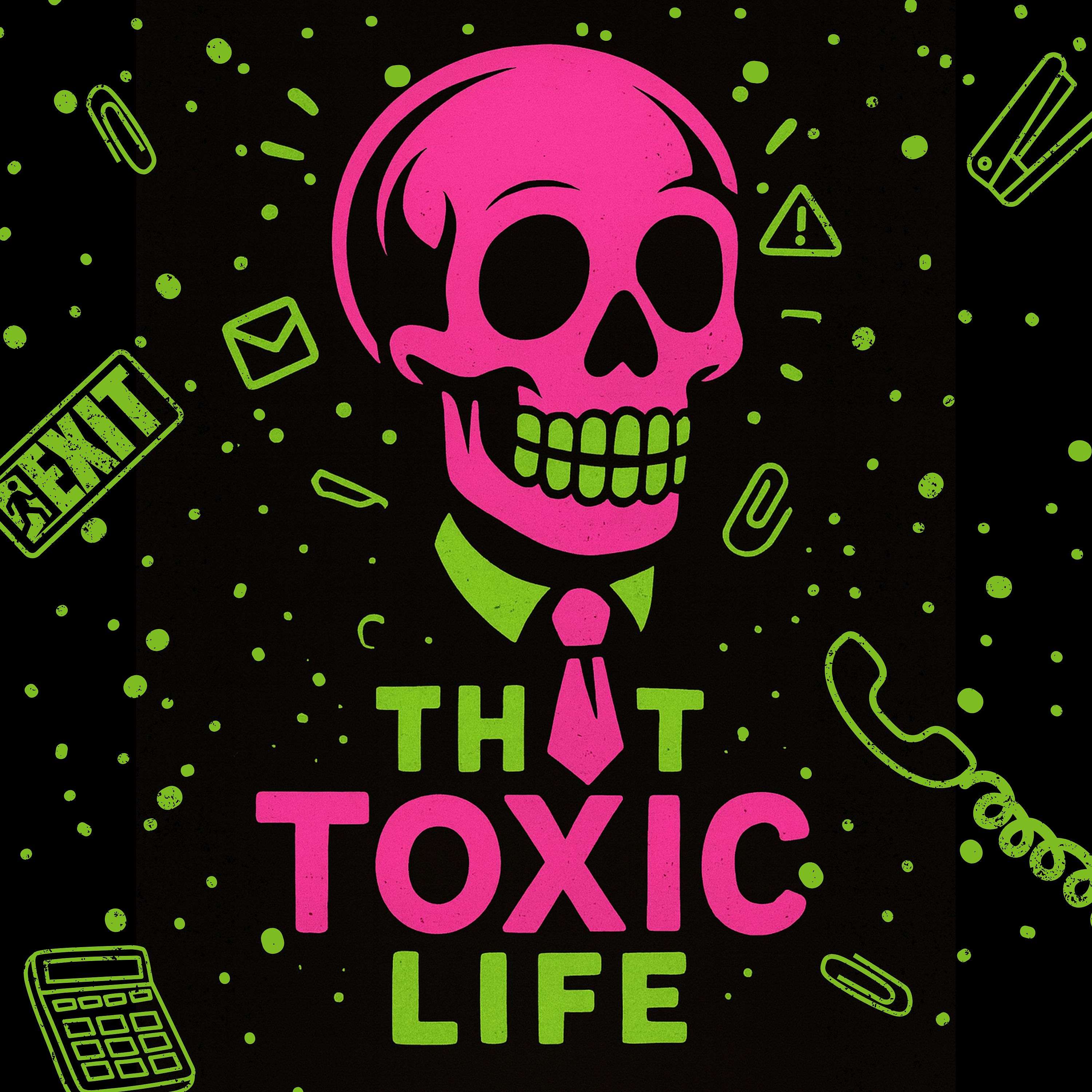 That Toxic Life