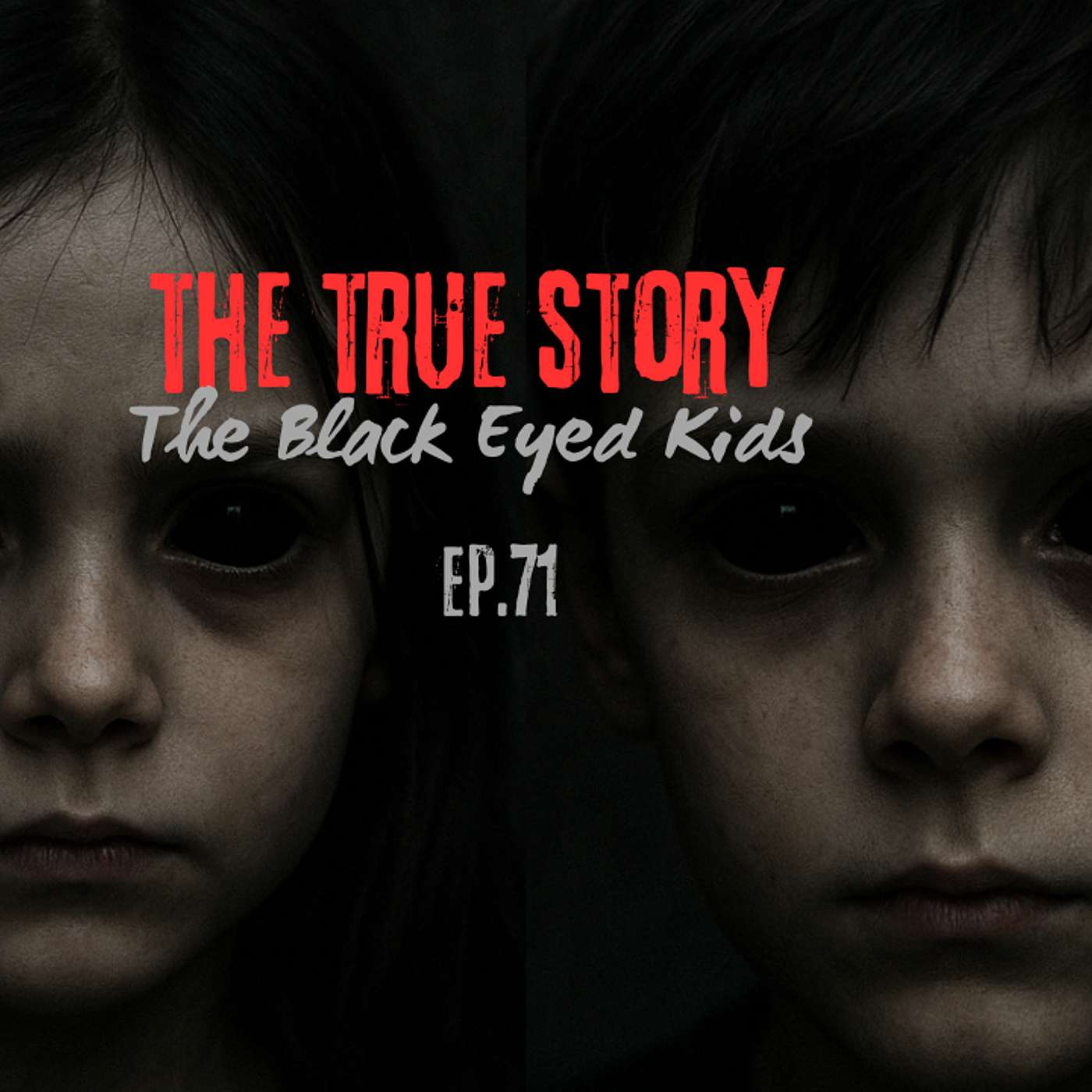 Ep.71: The True Story Of The Black Eyed Kids