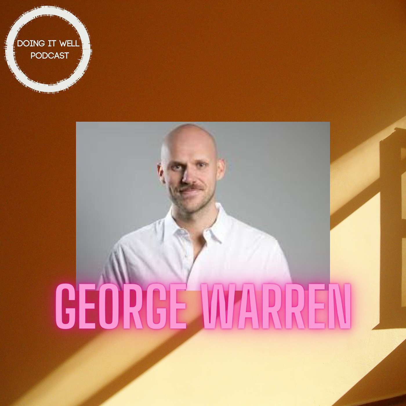 George Warren (Executive Coach) - What is Coaching, Pushing Comfort Levels, Being Your Own Boss, Environment George Warren (Executive Coach) - What is Coaching, Pushing Comfort Levels, Being Your Own Boss, Environment