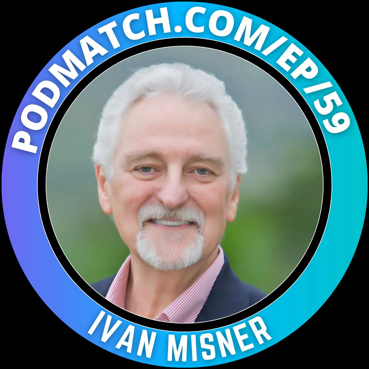 How to Build a Strong Inner Circle with Ivan Misner
