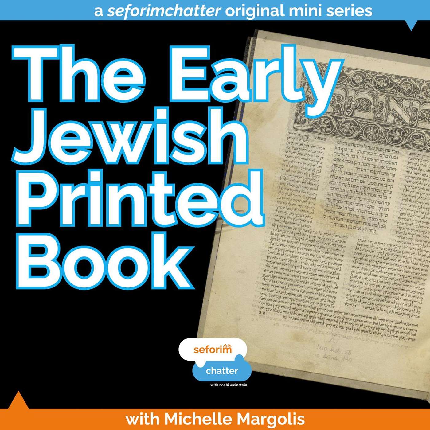 The Early Jewish Printed Book: Episode 2 (with Michelle Margolis)