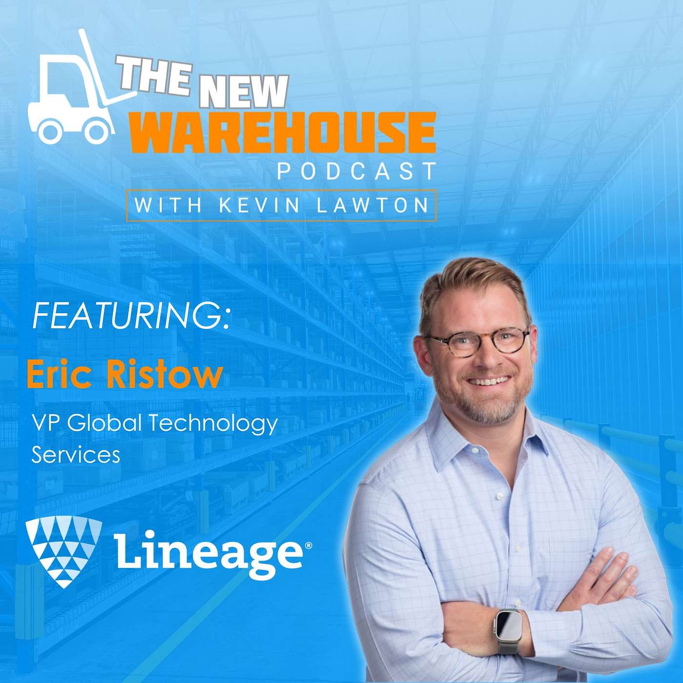EP 621: Harnessing Technology to Advance Cold Storage Operations at Lineage