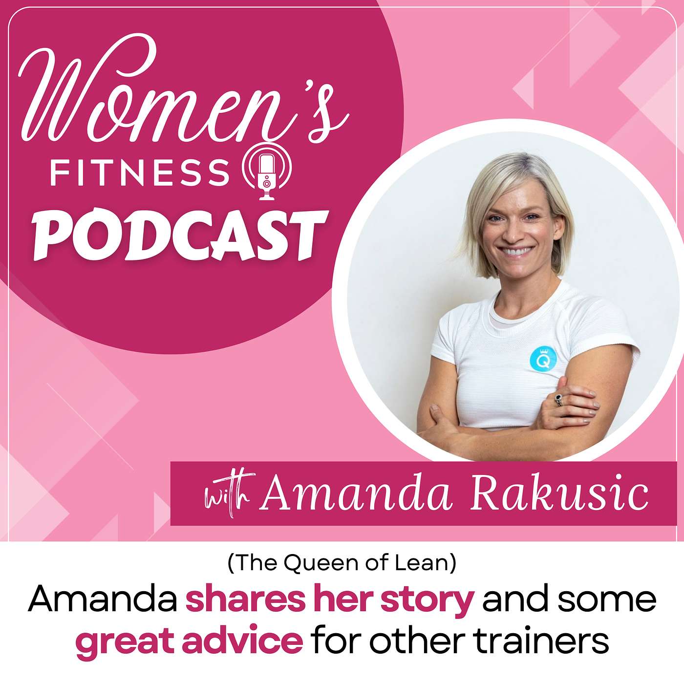 Amanda Rakusic (The Queen of Lean) shares her story and some great advice for other trainers episode artwork