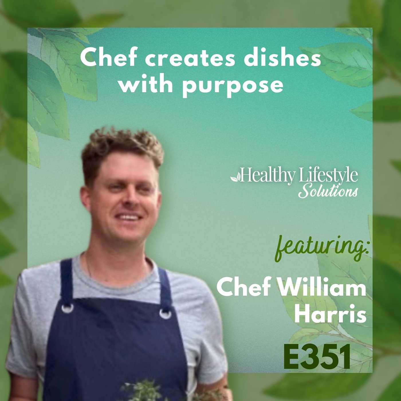 351: Culinary Alchemy: Transforming Lives with Plant-Based Magic