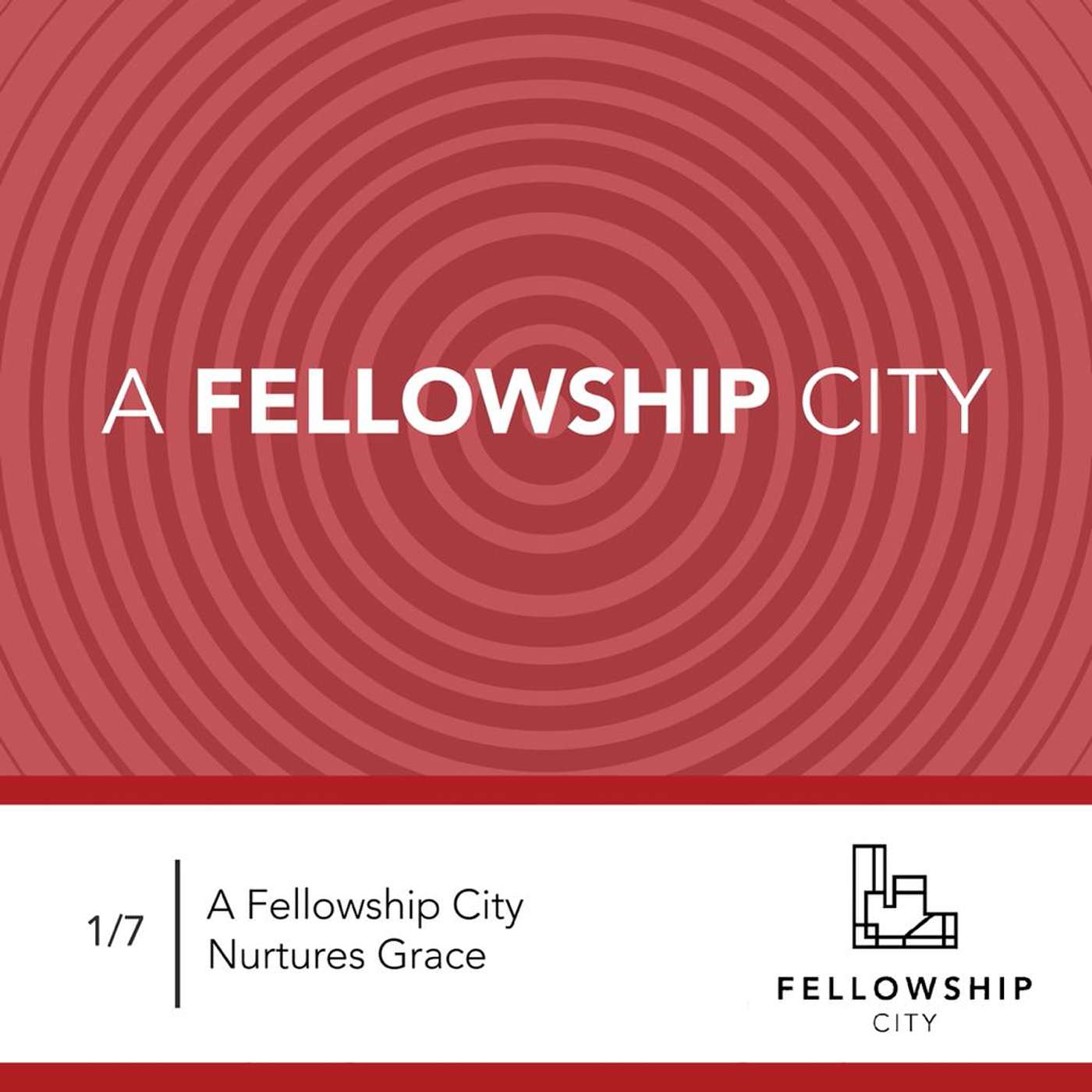 A Fellowship City Nurtures Grace episode artwork