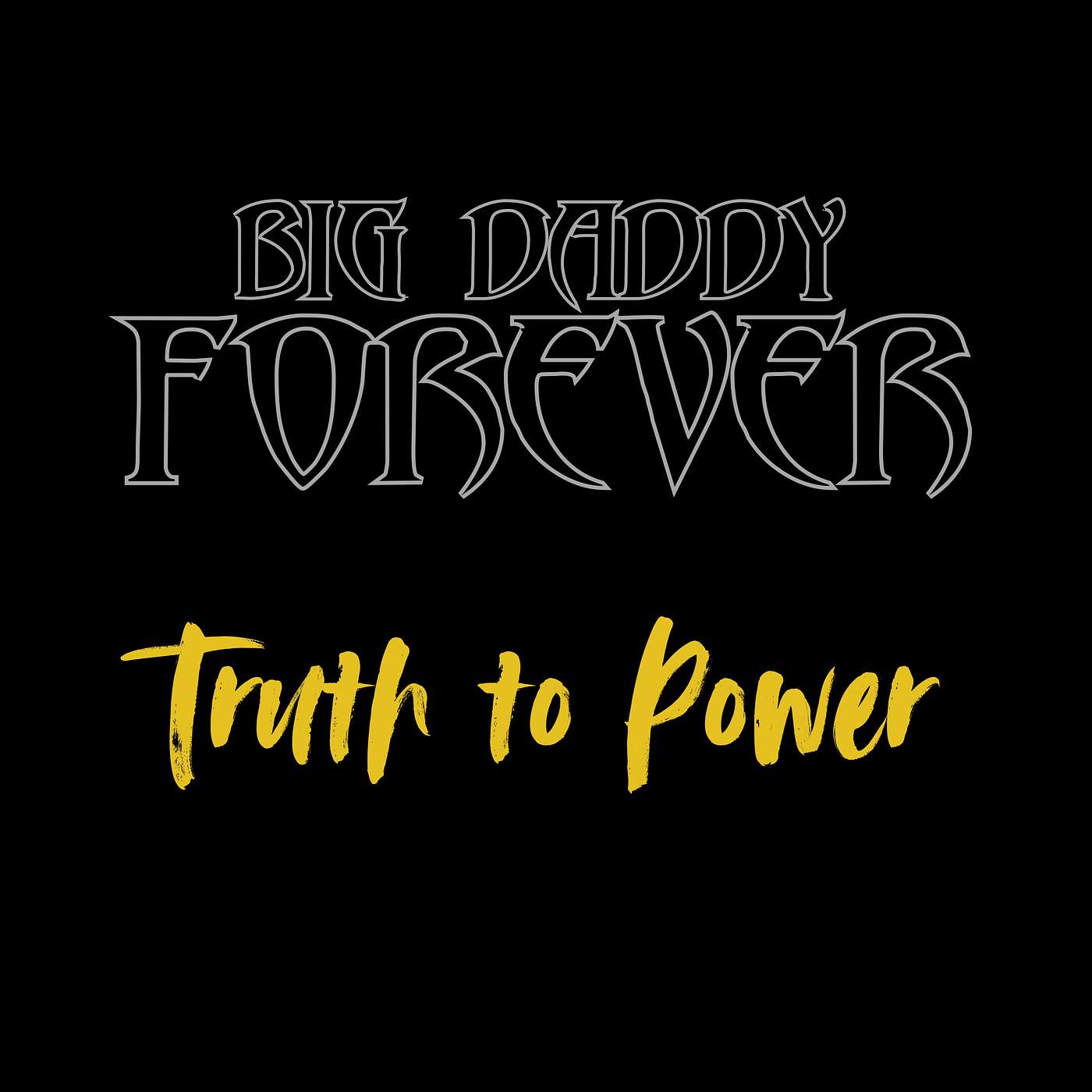 BIG DADDY FOREVER