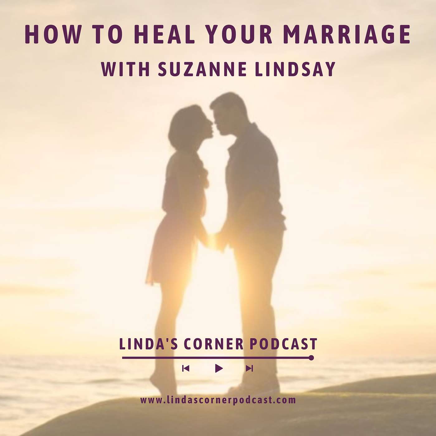 How to heal your marriage - Suzanne Lindsay on Linda's Corner Podcast episode artwork