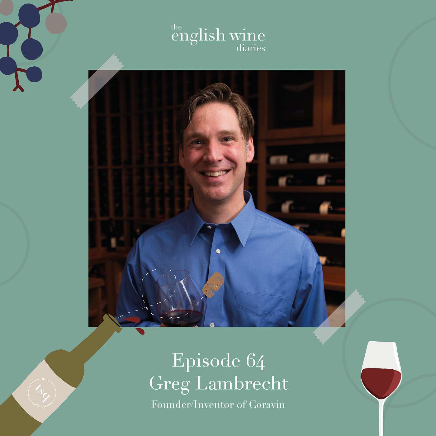 Episode 64: Greg Lambrecht, Coravin Founder & Inventor