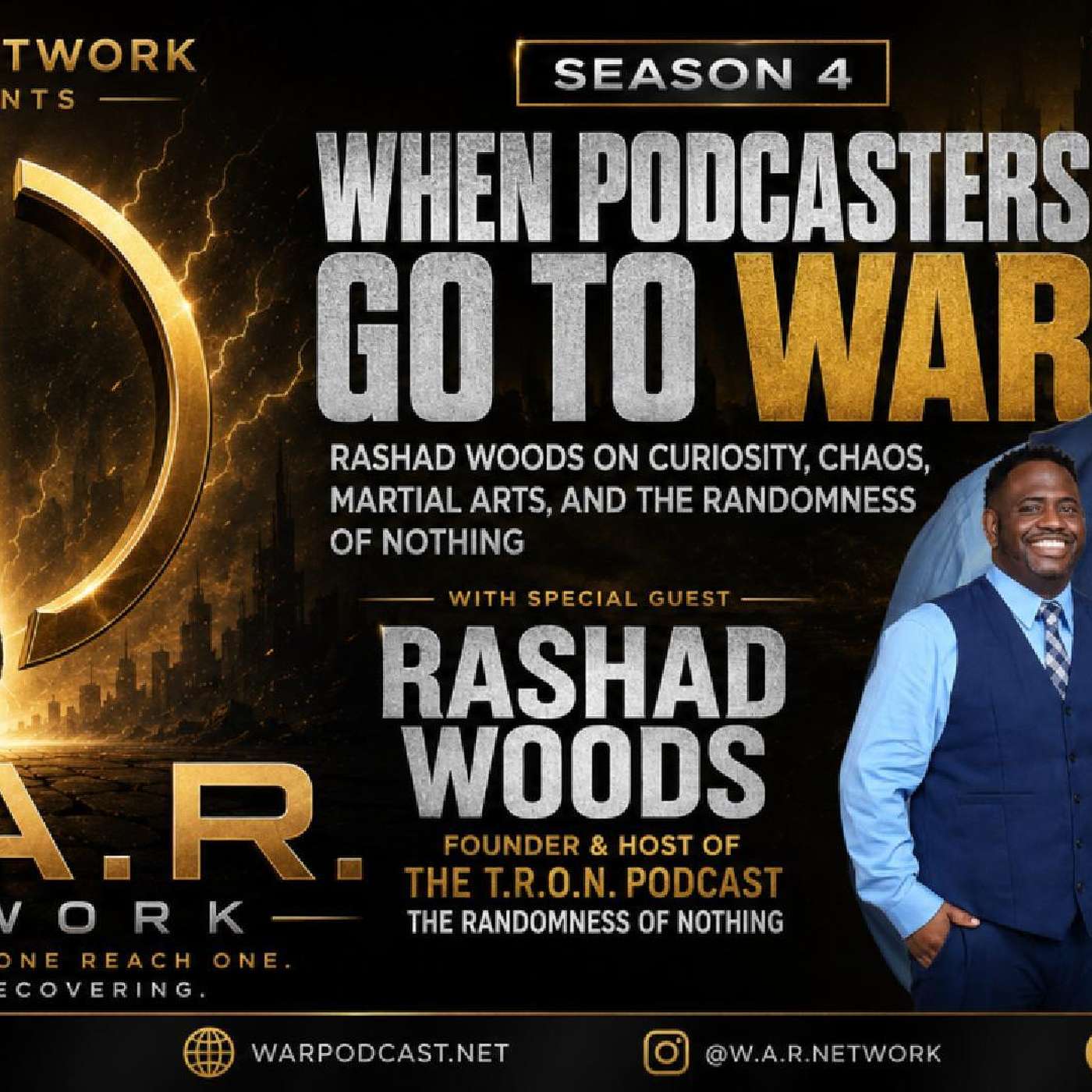 WHEN PODCASTERS GO TO WAR: RASHAD WOODS ON CURIOSITY, CHAOS, MARTIAL ARTS, AND THE RANDOMNESS OF NOTHING | W.A.R. NETWORK S4E2 episode artwork
