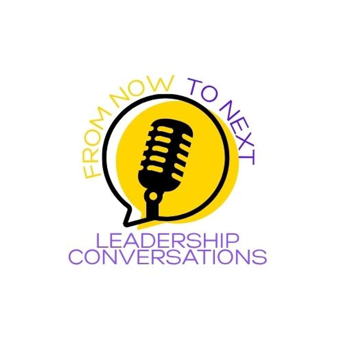 From Now to Next: Leadership Conversations