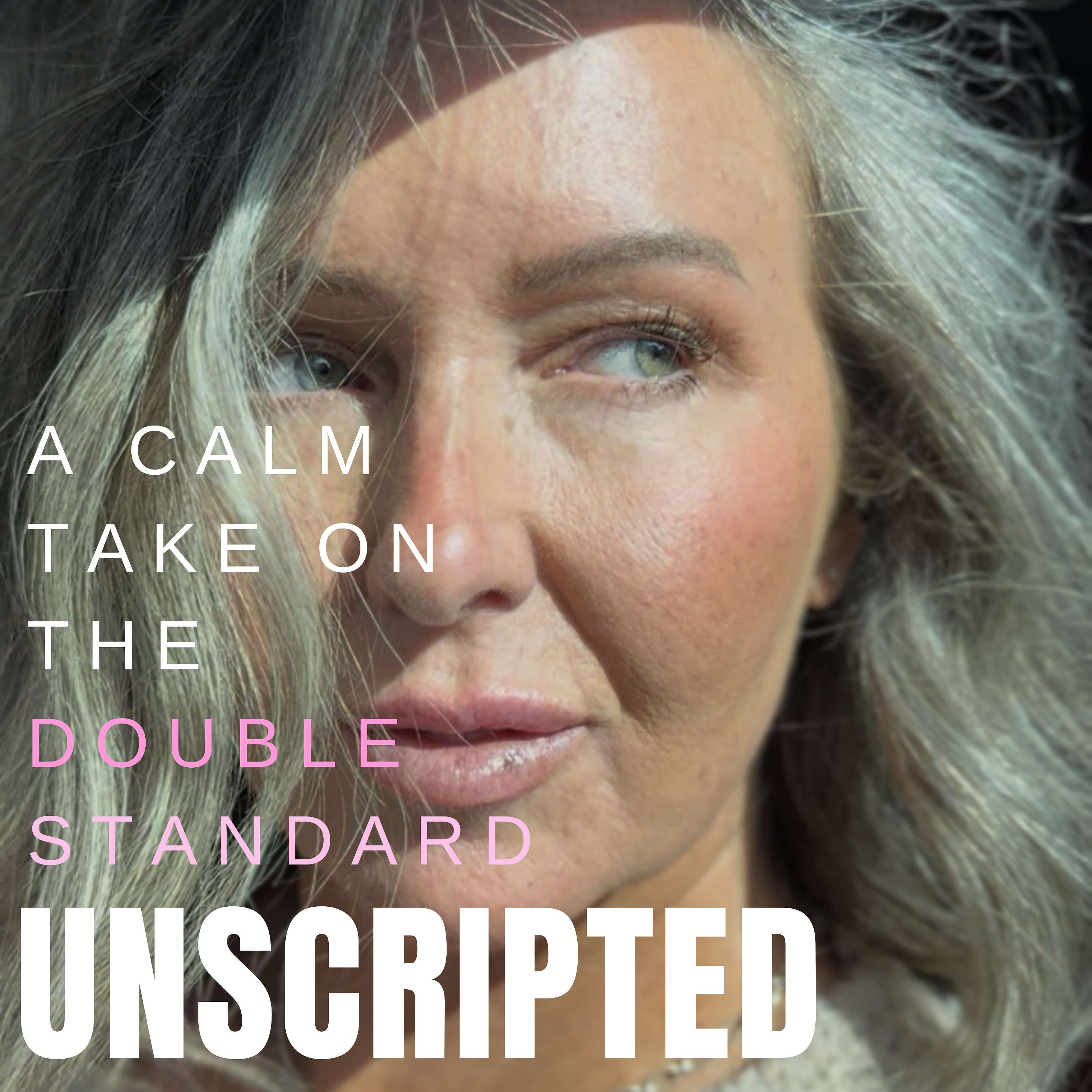 Unscripted: A Calm Take on the Double Standard