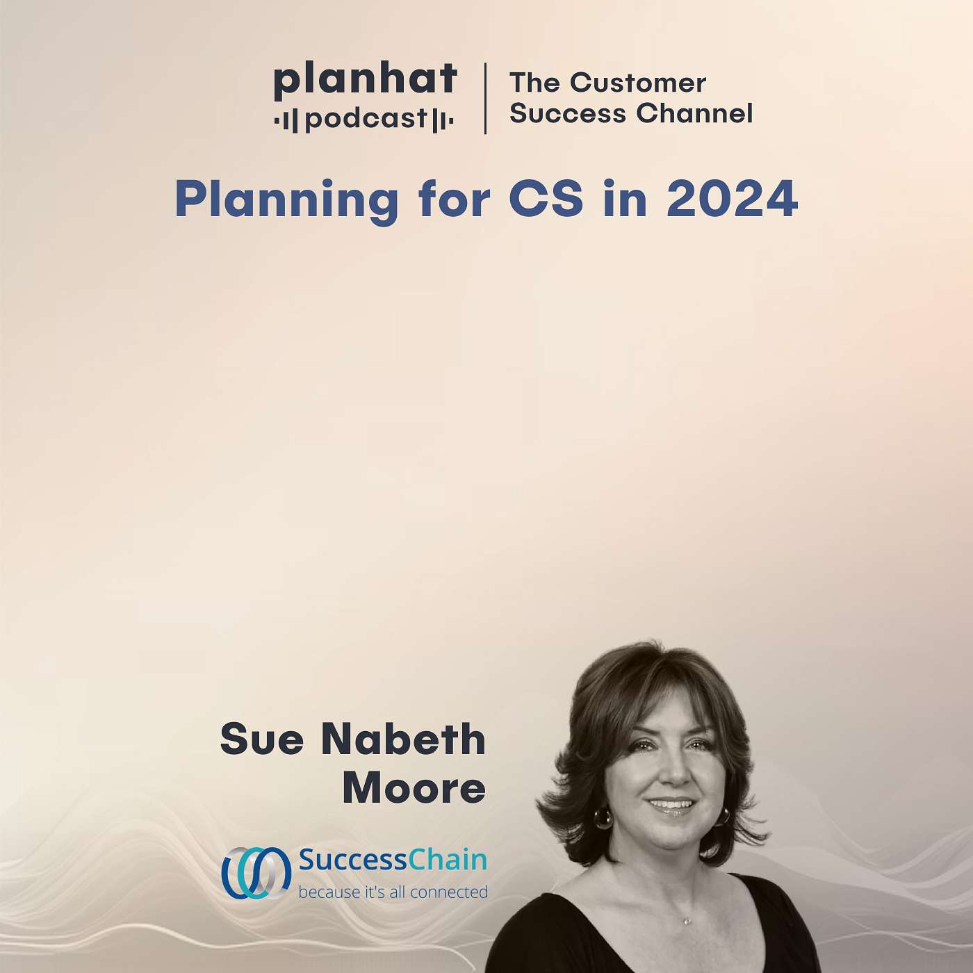 Sue Nabeth Moore, Co-founder of Success Chain - Planning for Customer Success in 2024