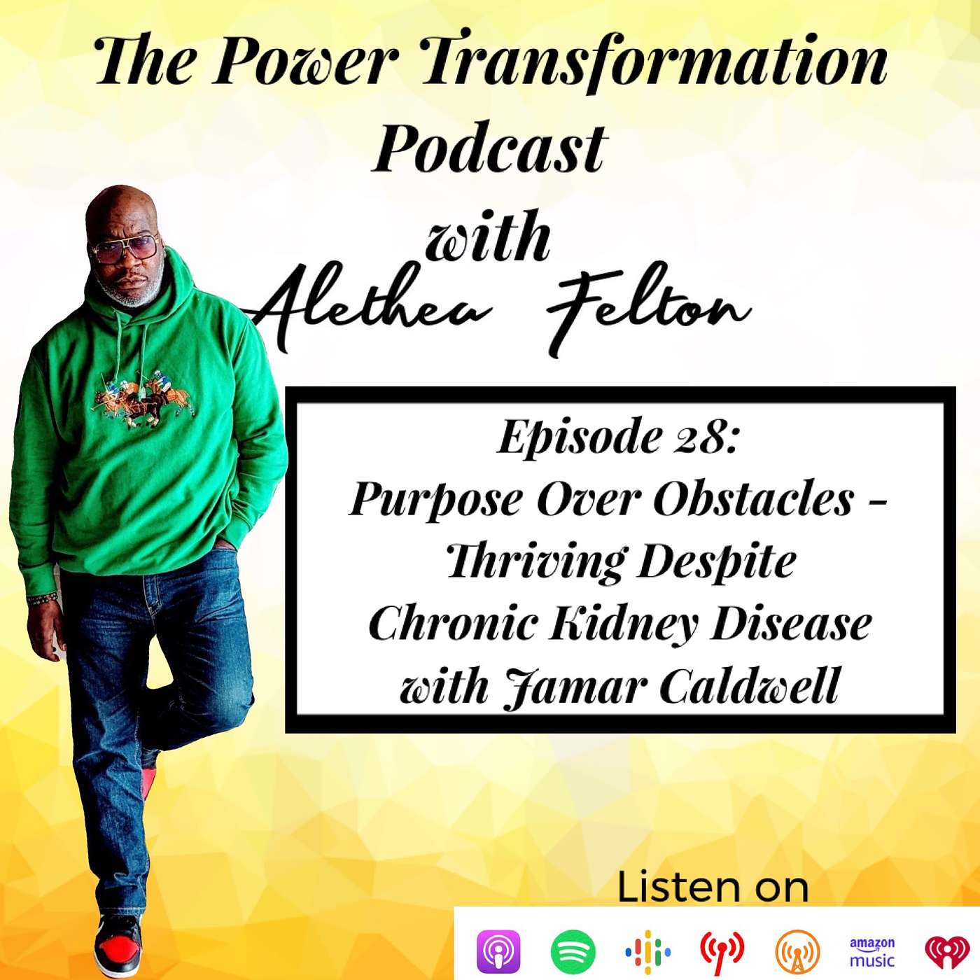 28. Purpose Over Obstacles: Thriving Despite Chronic Kidney Disease with Jamar Caldwell