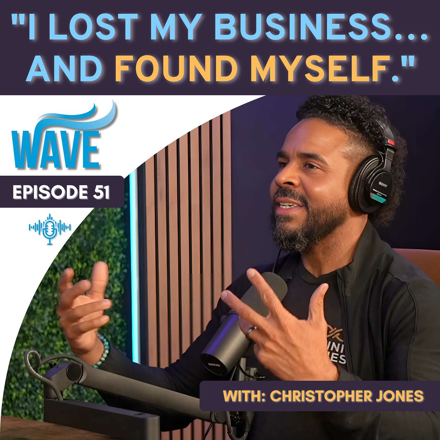 He Lost His Business, but Found His True Purpose With Chris Jones (EP 52)