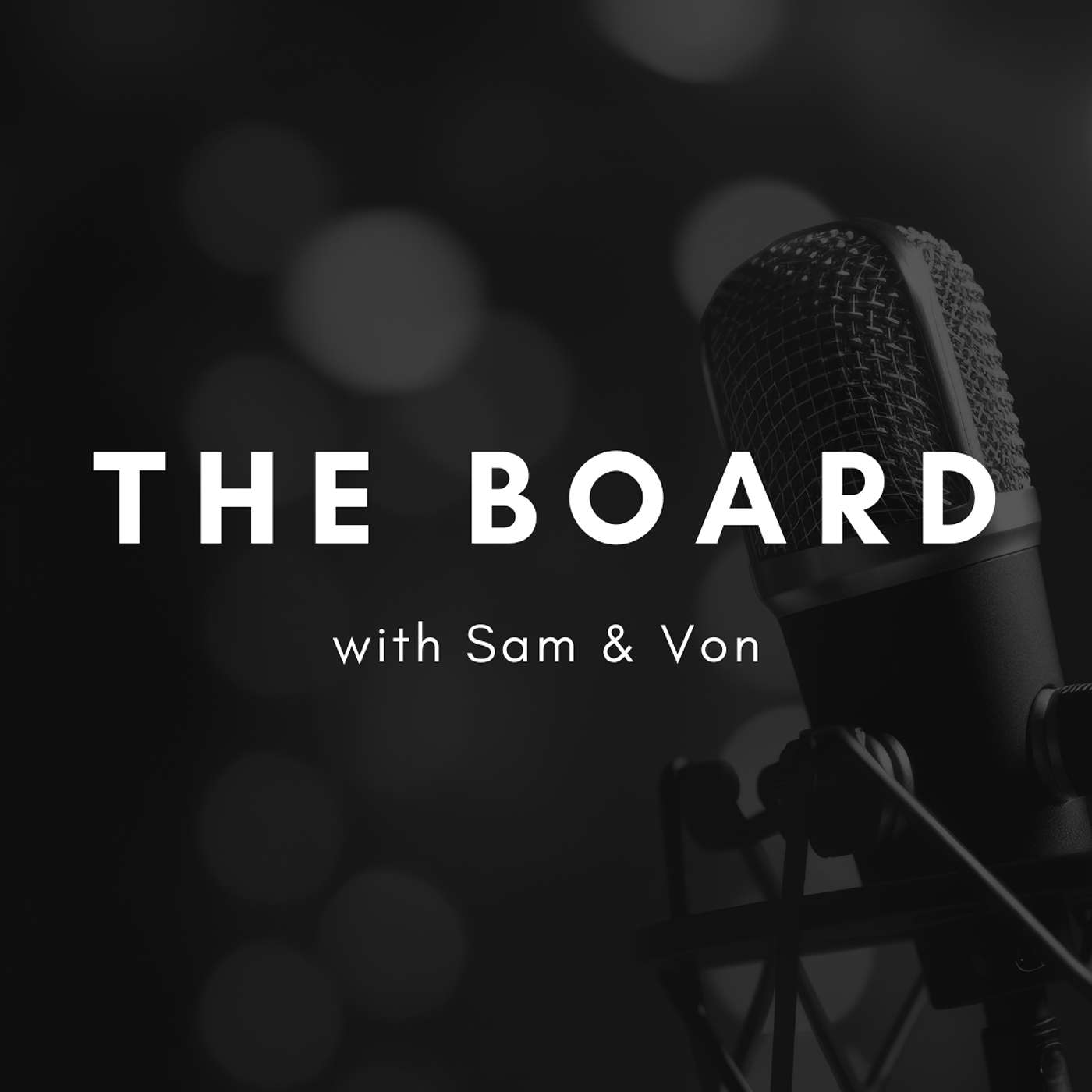 The Board with Von & Sam