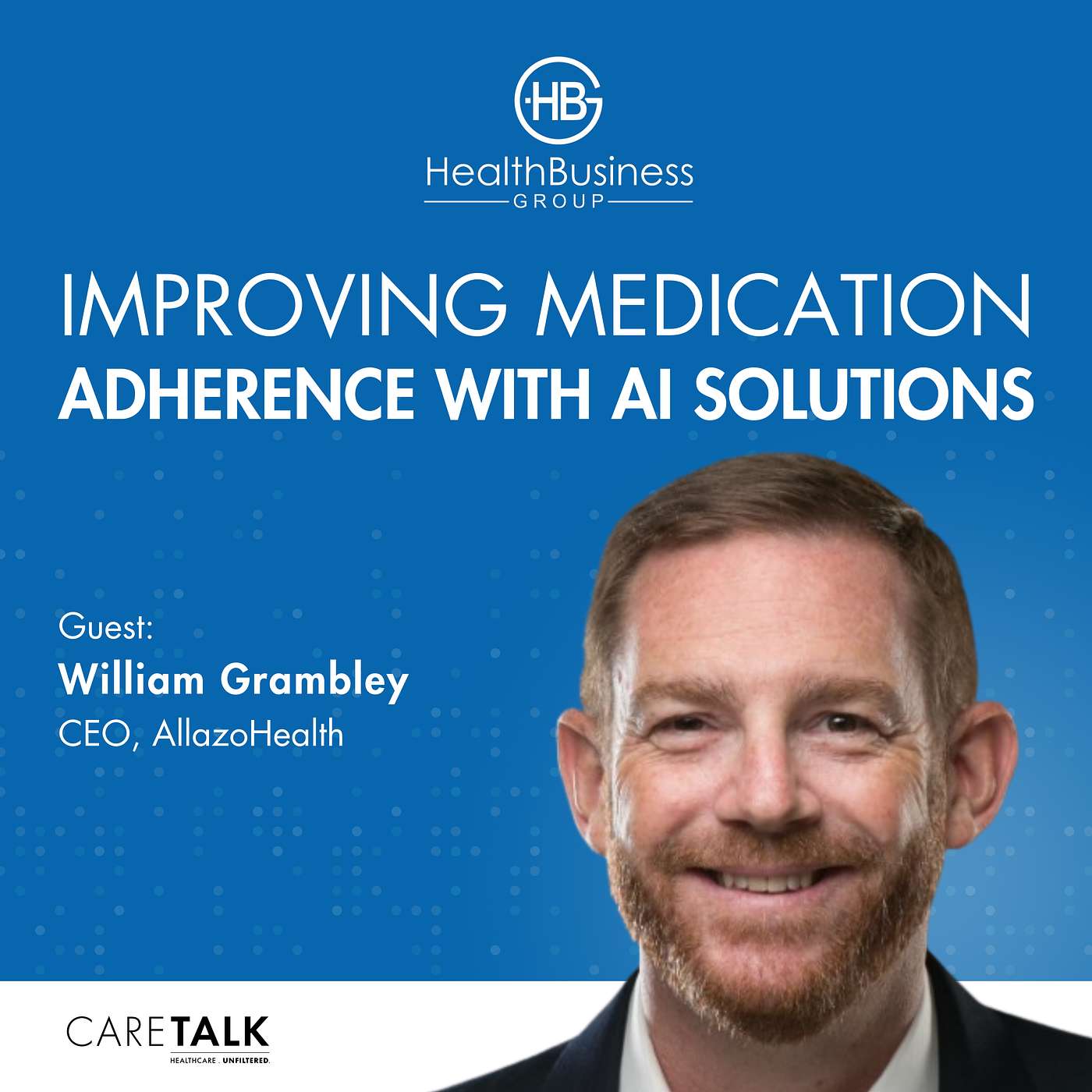 Improving Medication Adherence with AI Solutions w/ AllazoHealth CEO, William Grambley episode artwork
