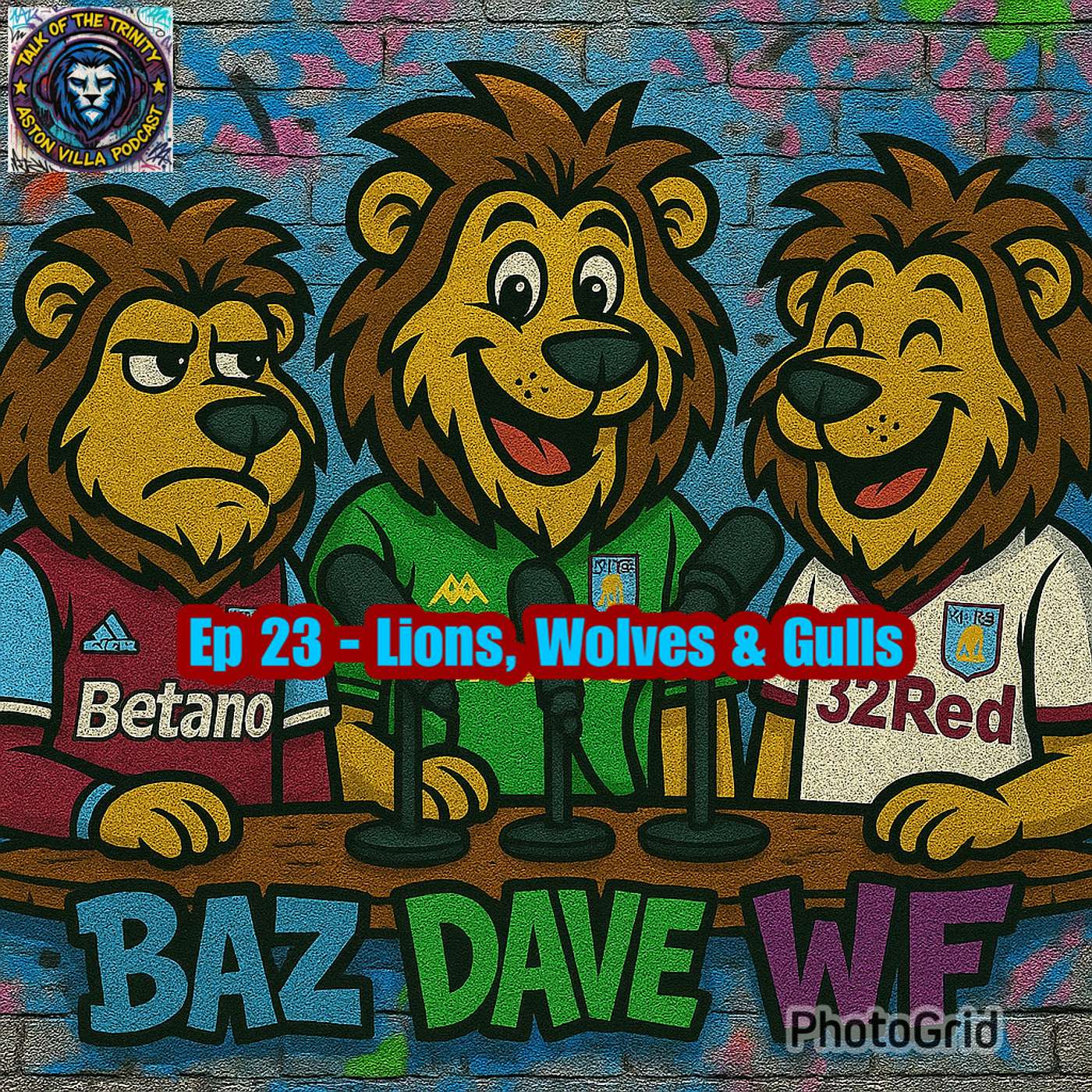 Talk of the Trinity - Lions, Wolves & Gulls Talk of the Trinity - Lions, Wolves & Gulls