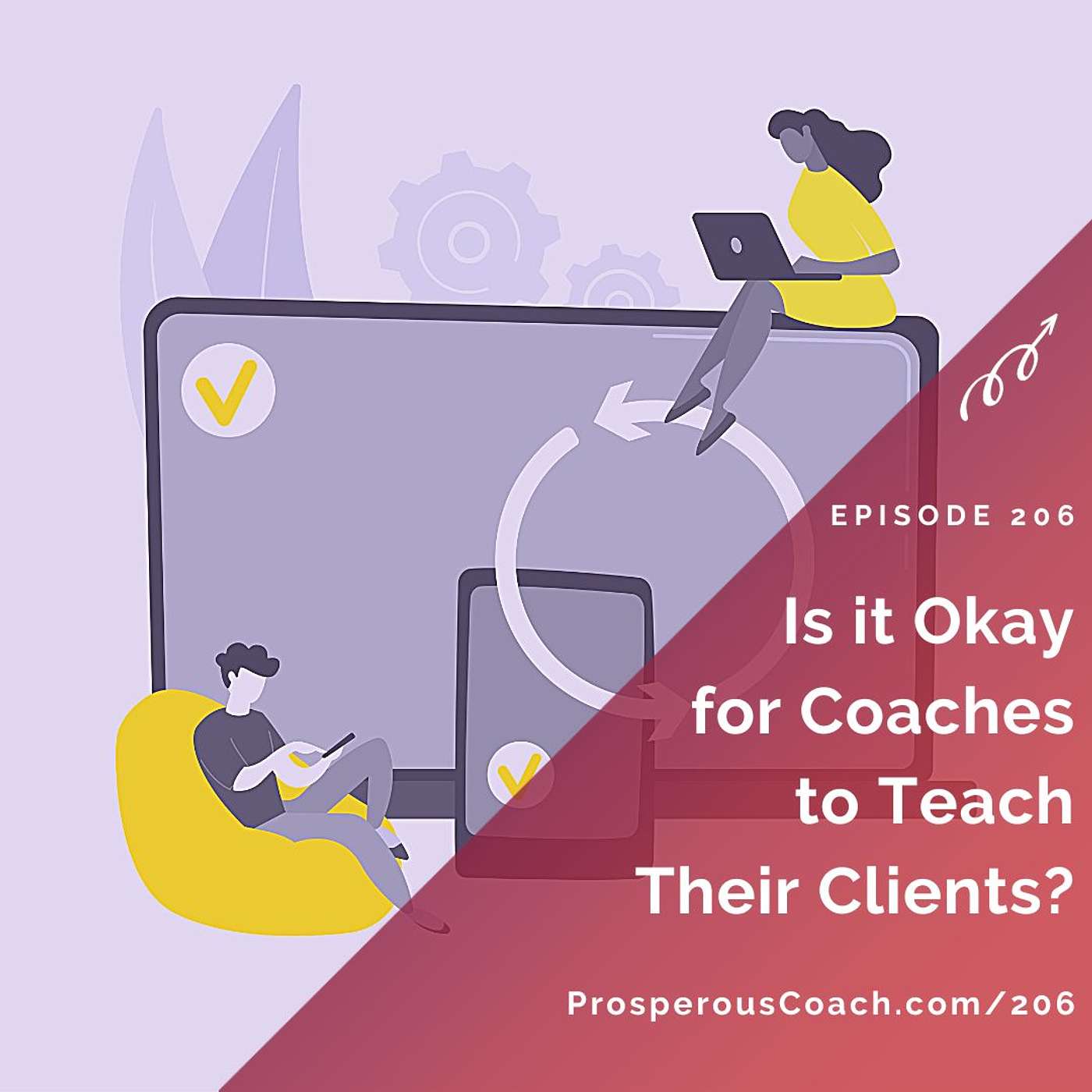 206: Is it Okay for Coaches to Teach Their Clients?