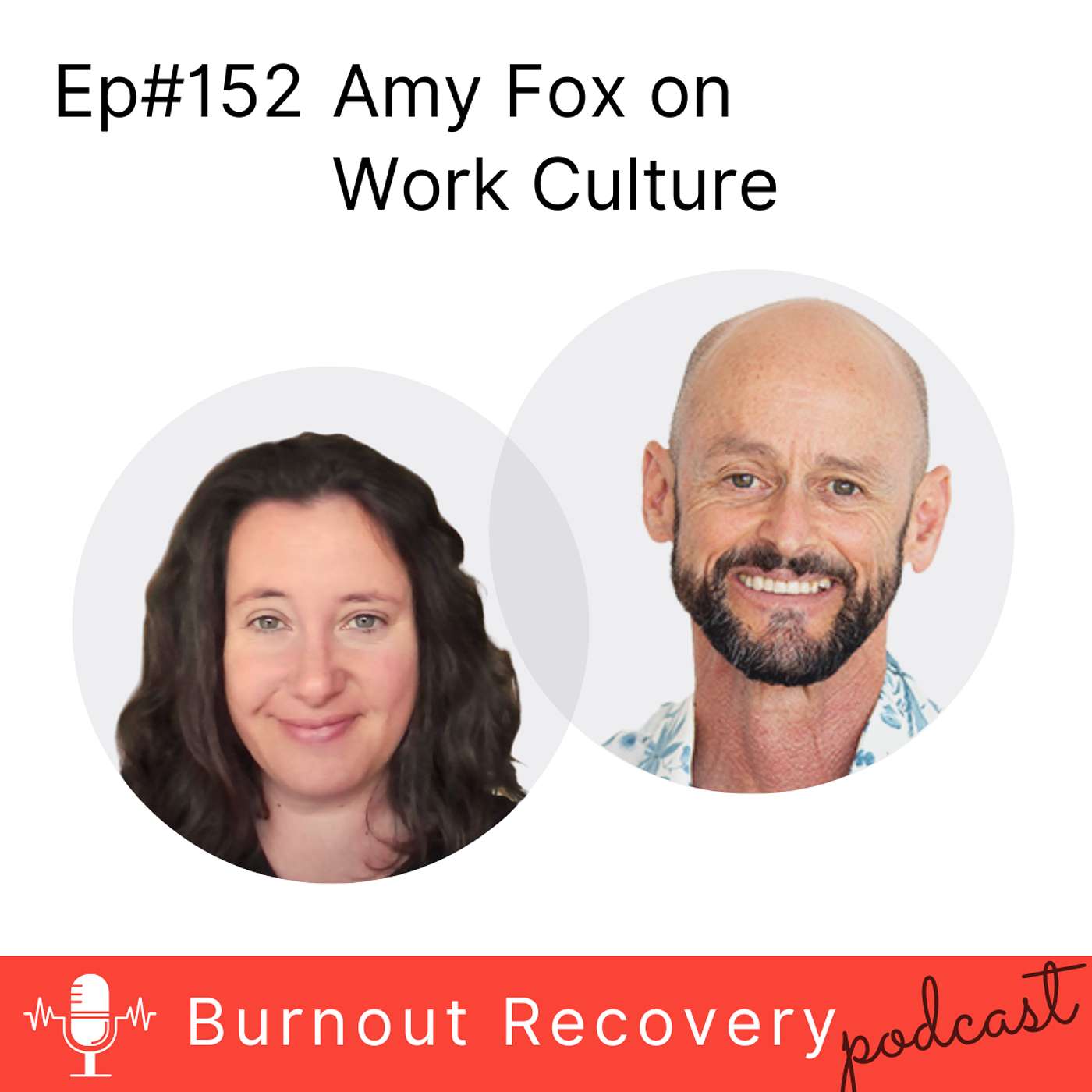 Ep#152 Amy Fox on Work Culture