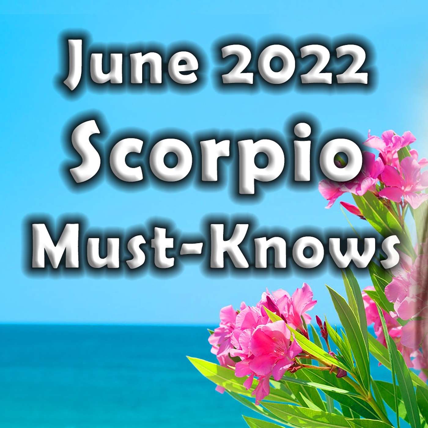 Scorpio June 2022 Astrology (Must-Knows) Horoscope Forecast