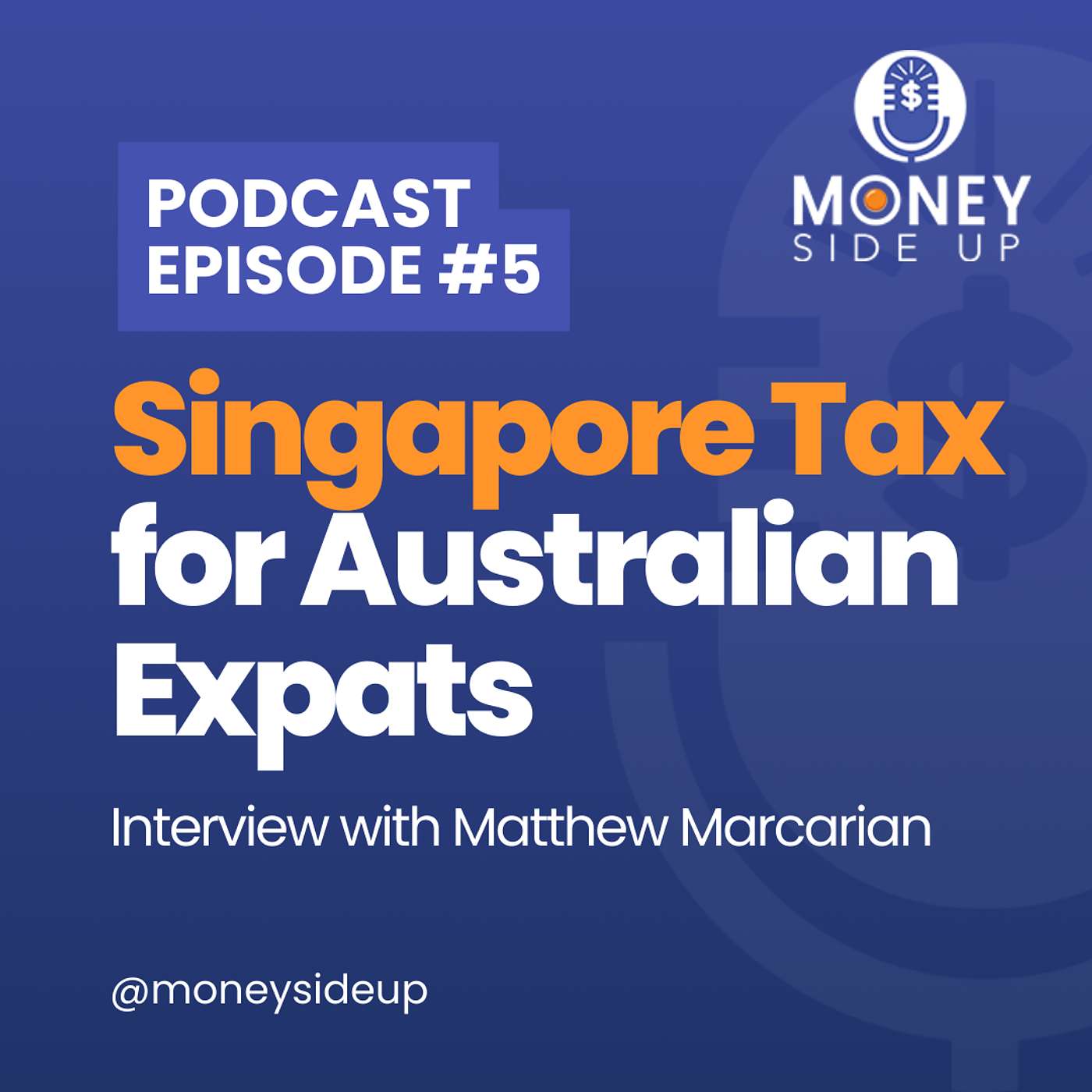 Money Side Up - Episode 5 - Singapore Tax for Australian Expats