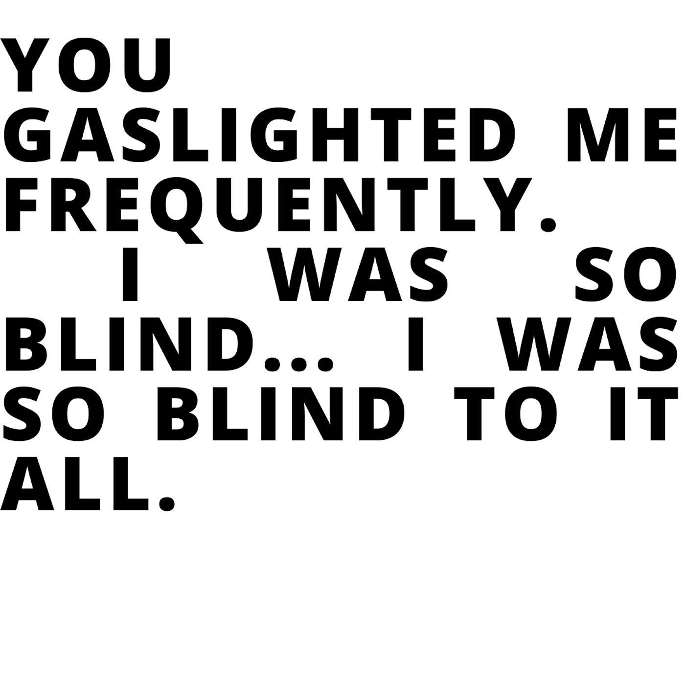 104: "You Gaslighted Me. Frequently."