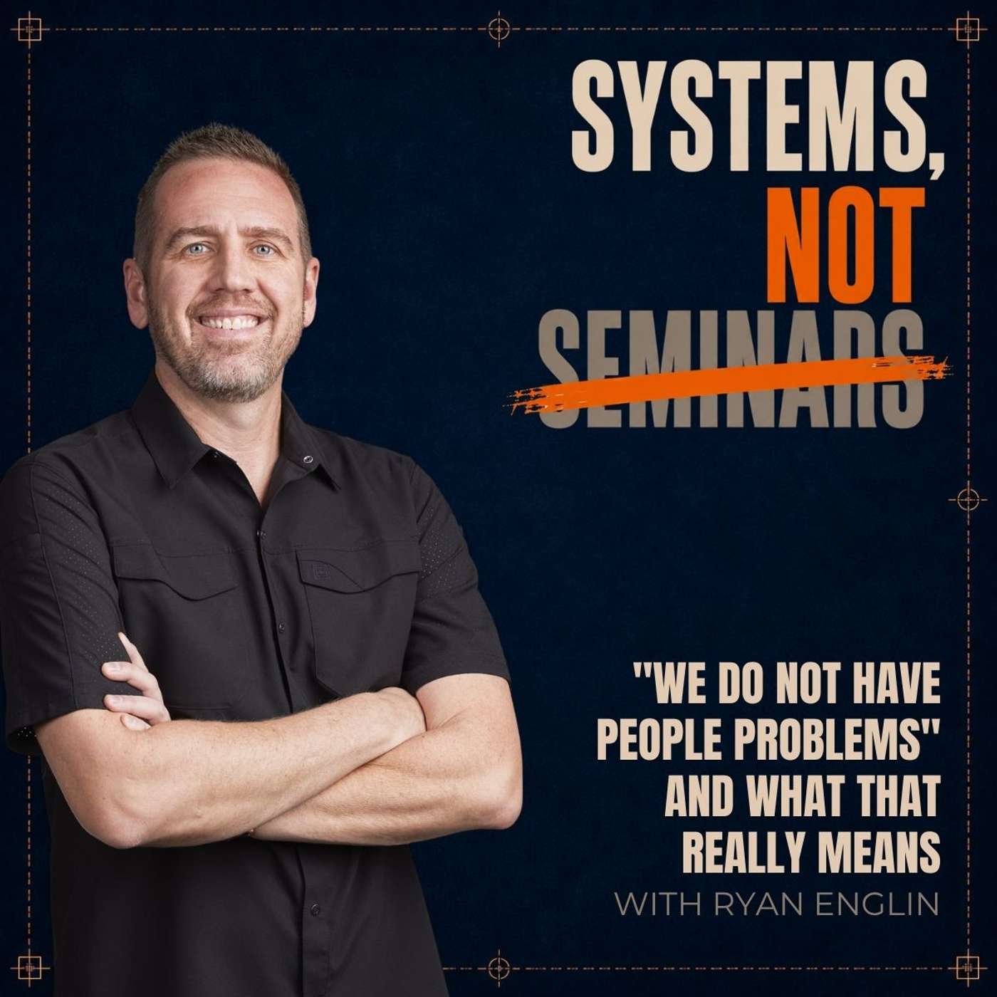 Systems, Not Seminars | Repeatable, Scalable, Sustainable.