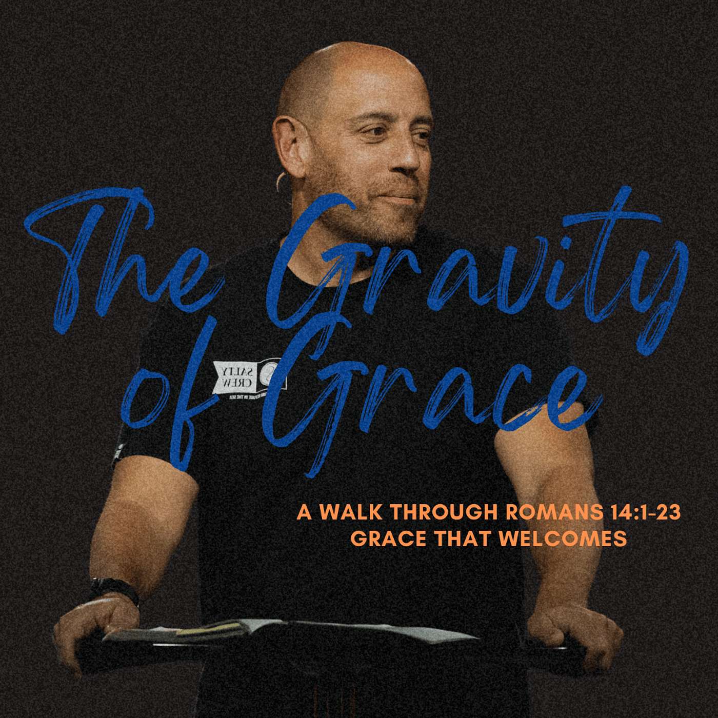 Grace That Welcomes | The Gravity of Grace | Pastor Matt Whitlock | Capo Beach Church episode artwork
