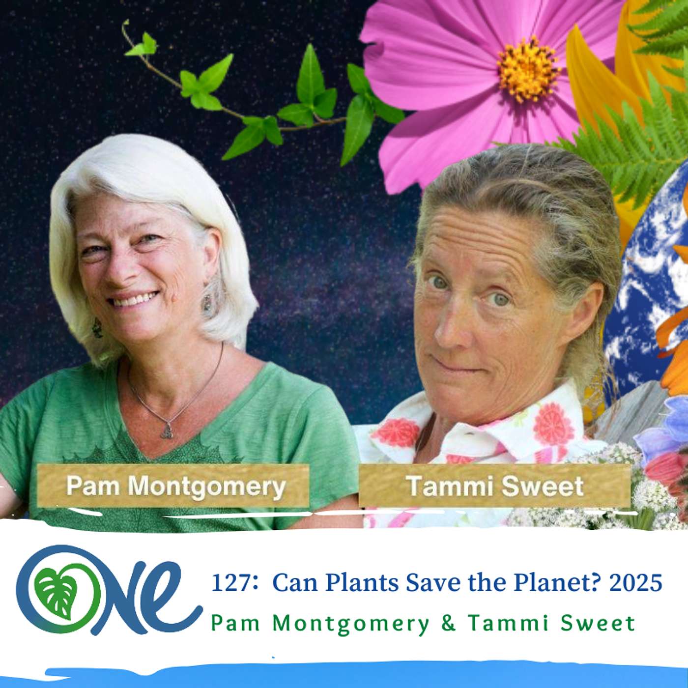 Can Plants Save the Planet? with Pam Montgomery and Tammi Sweet