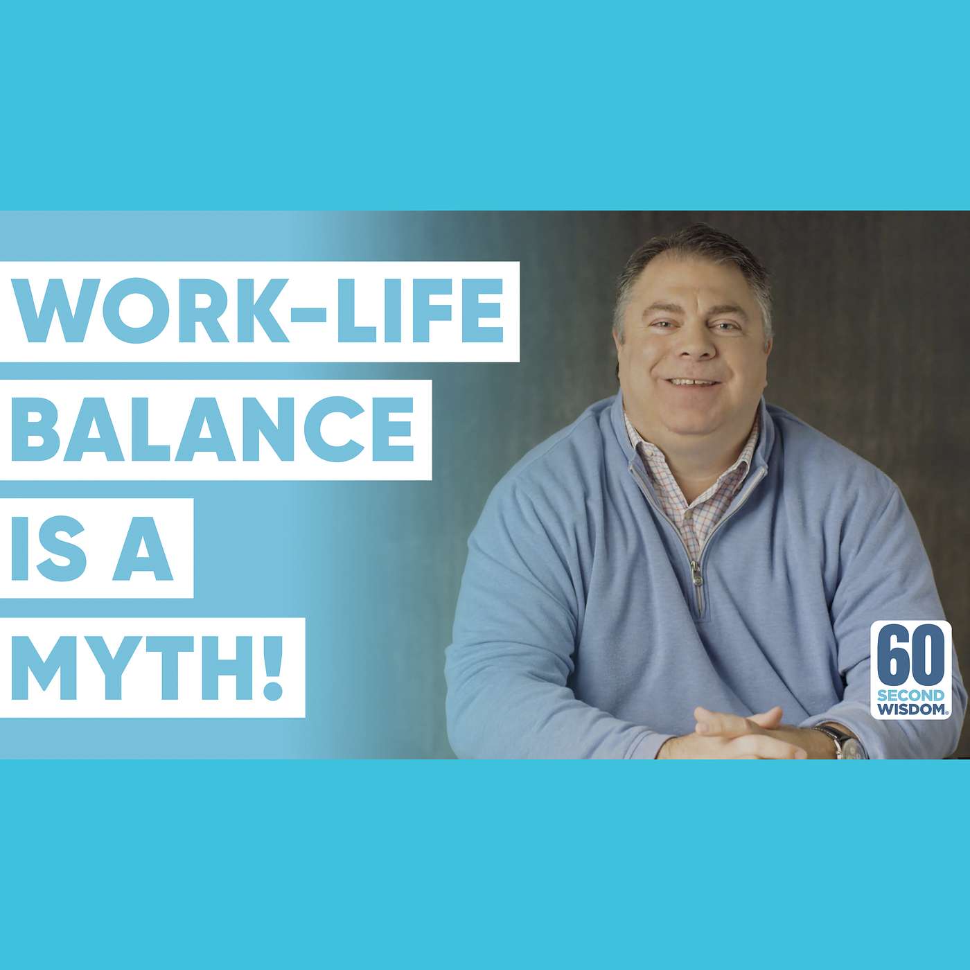The Work-Life Balance Myth: What Do You Really Want? - Matthew Kelly - 60 Second Wisdom