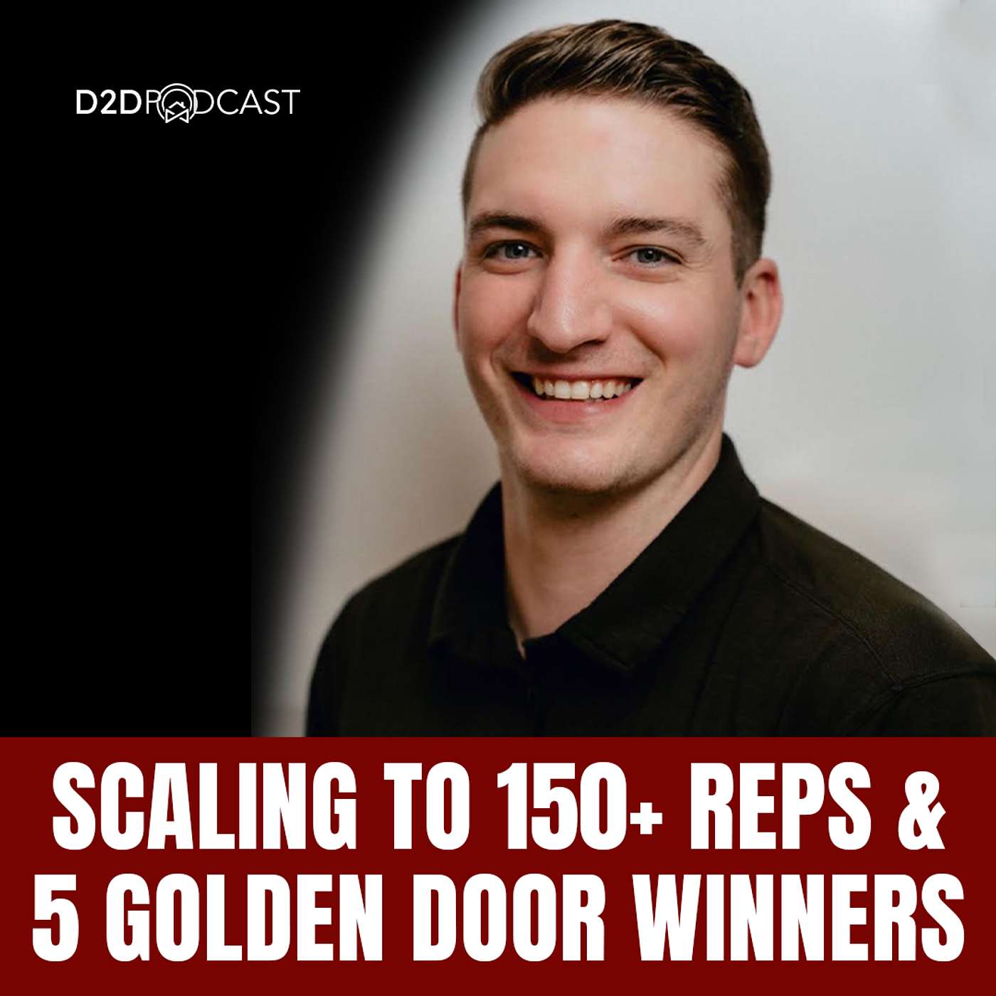479: Jason Staiger on Scaling to 150+ Reps and Leading 5 Golden Door Winners | The D2D Podcast - D2DCon Canada Speaker Series