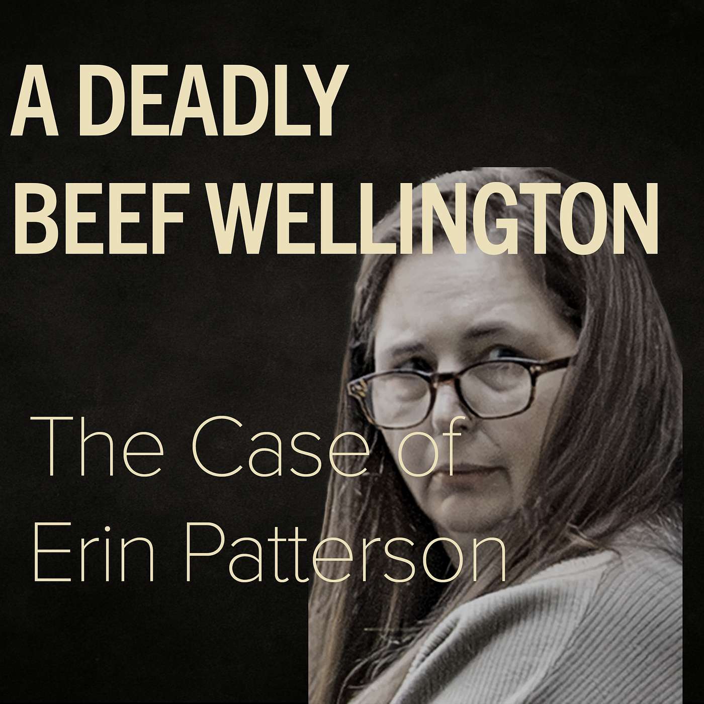 A Deadly Beef Wellington - The Case of Erin Patterson
