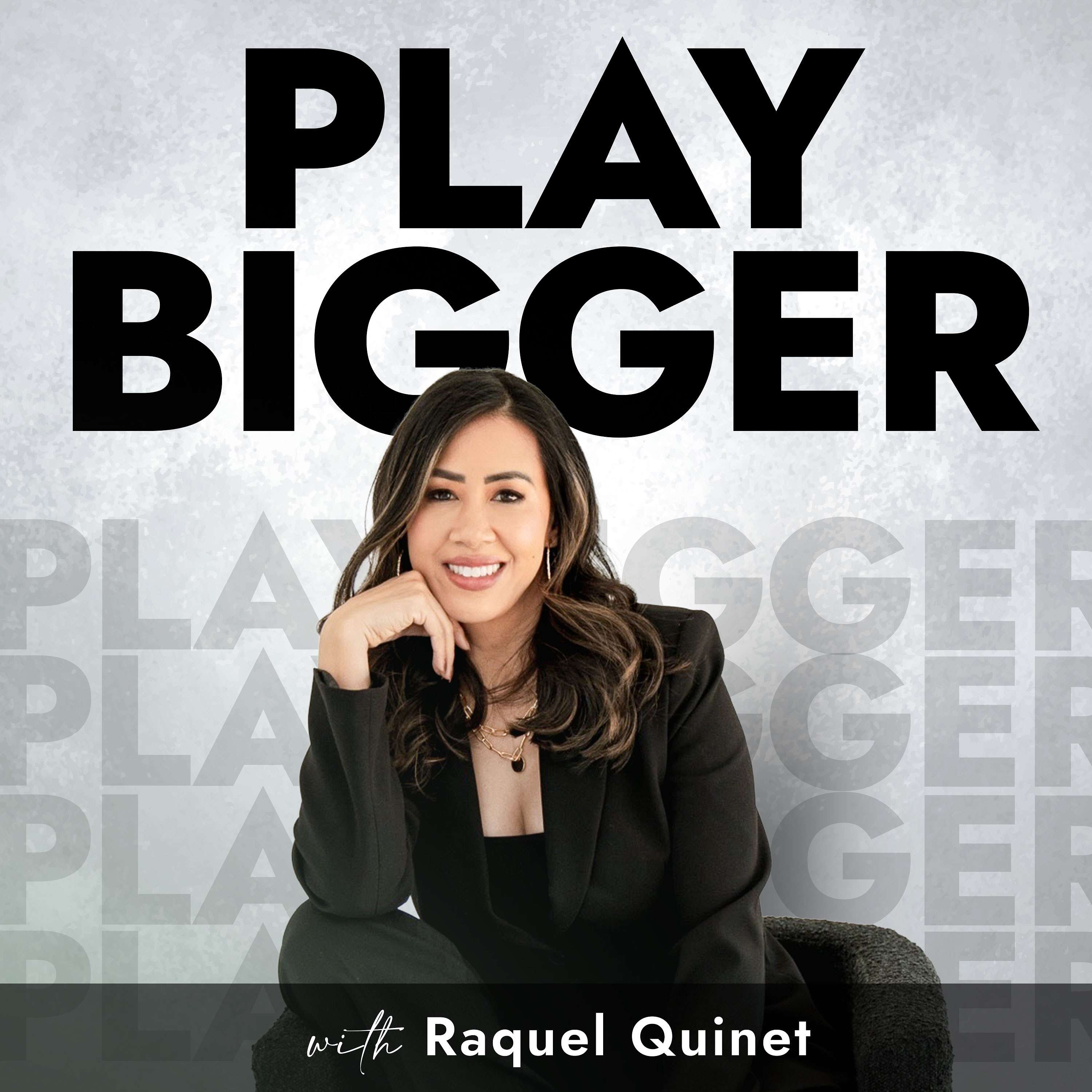 Play Bigger with Raquel Quinet