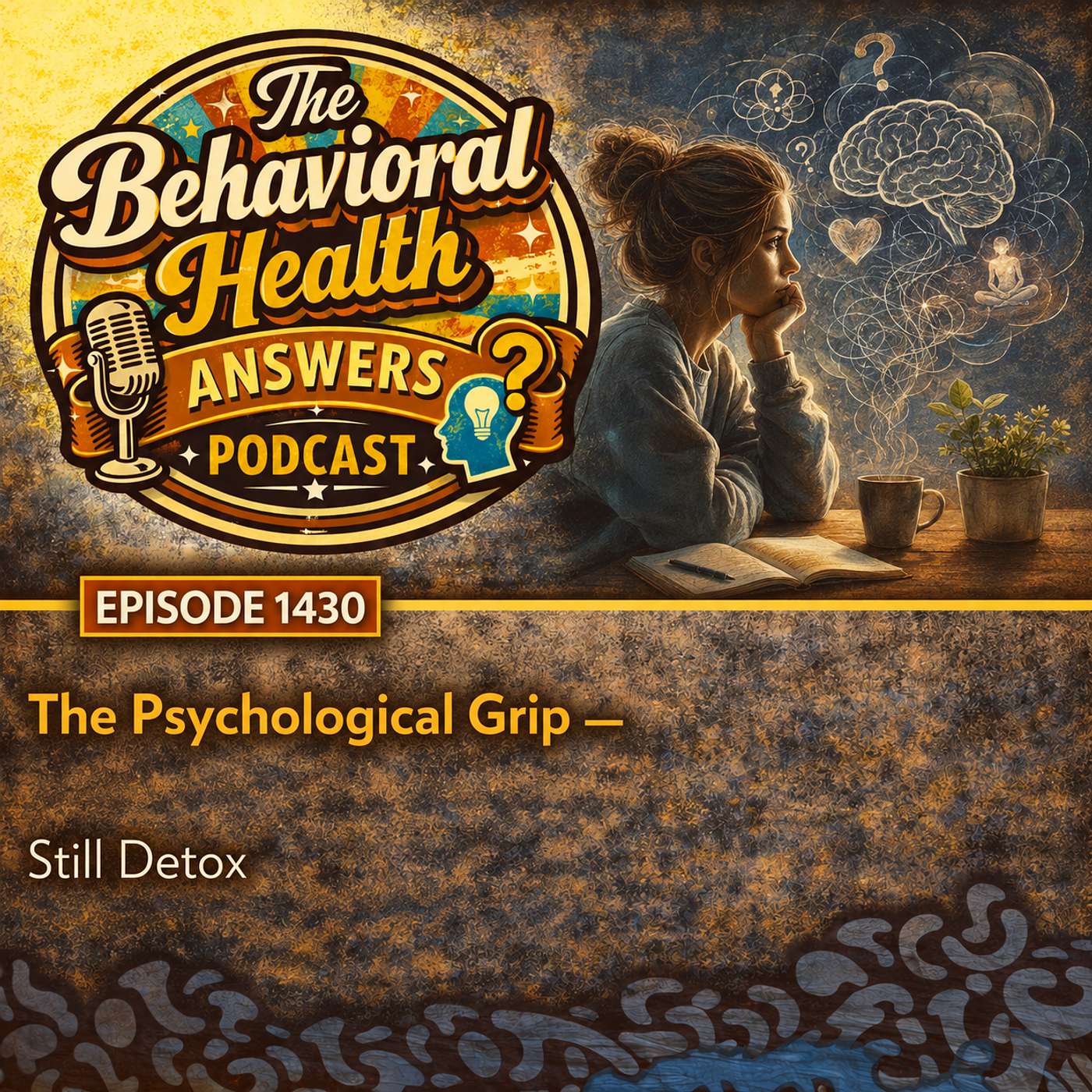 Episode 1430: The Psychological Grip | Still Detox episode artwork