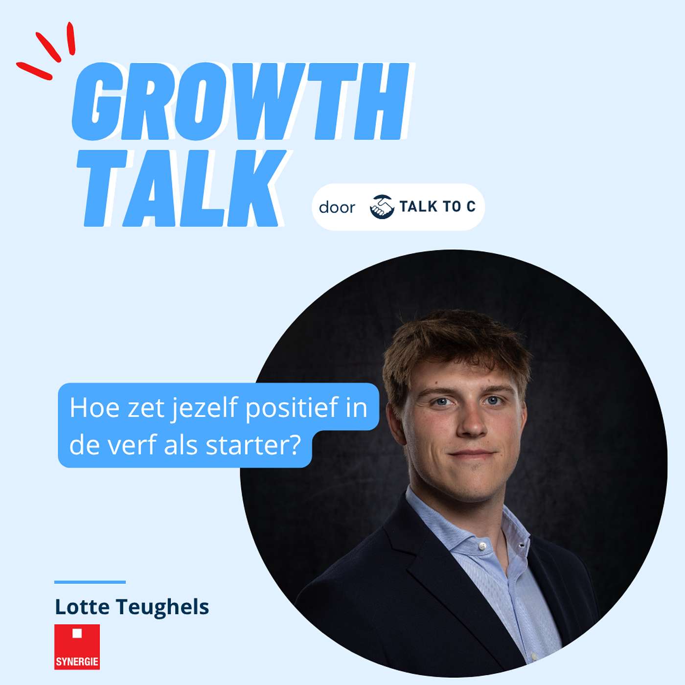 Growth Talk - Episode 43 - Hoe zet jezelf positief in de verf als starter?