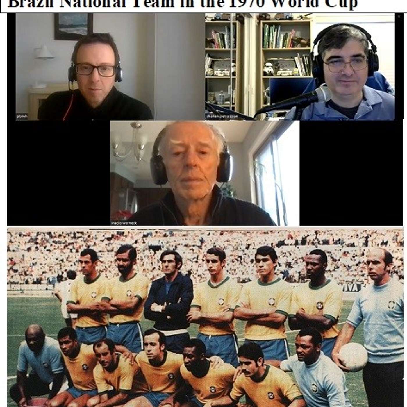 Soccernostalgia Talk Podcast-Episode 106 (Interview with Brazilian Journalist José Inácio Werneck, Brazil National Team 1970 World Cup) episode artwork