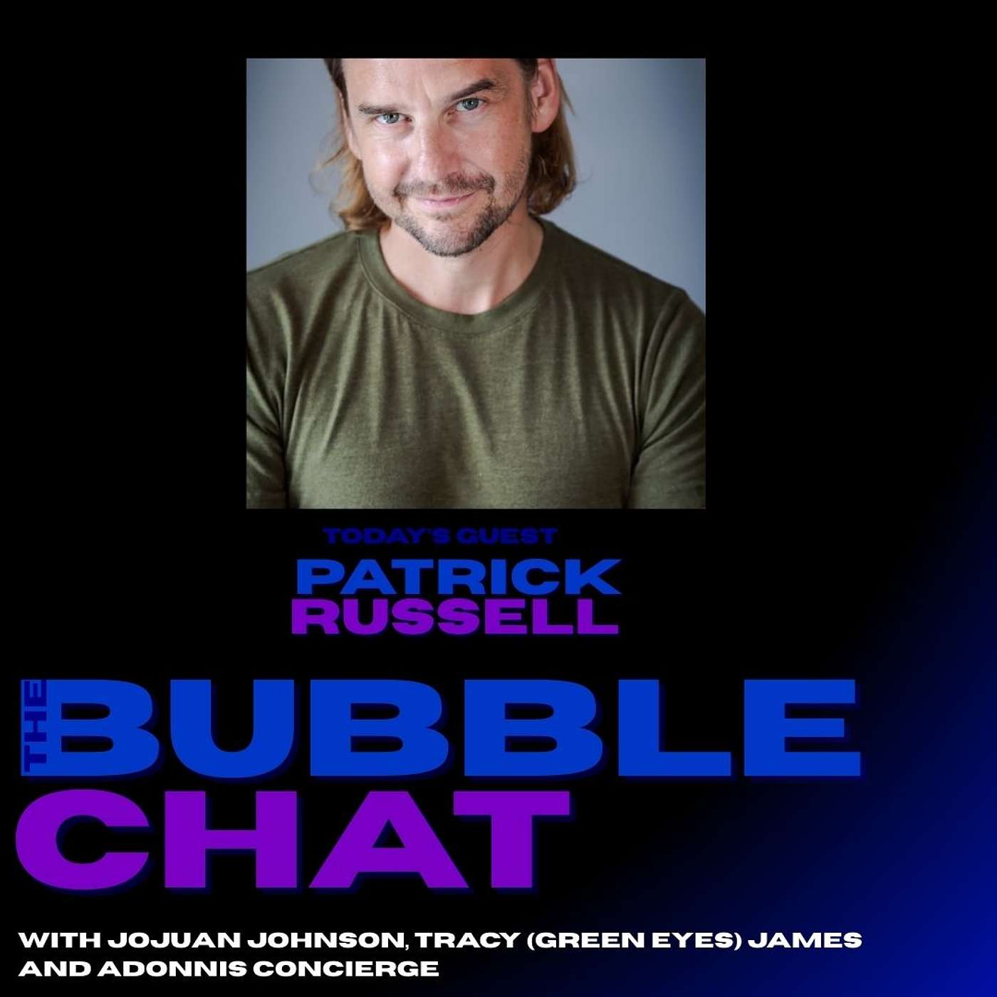 Noises Off, Voices On (Featuring Today's Guest: Patrick Russell)