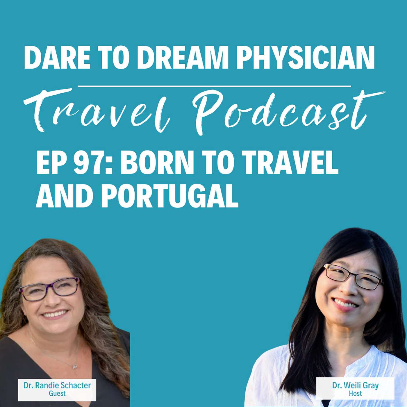 Ep 97: Born to Travel and Portugal, with Dr Randie Schacter