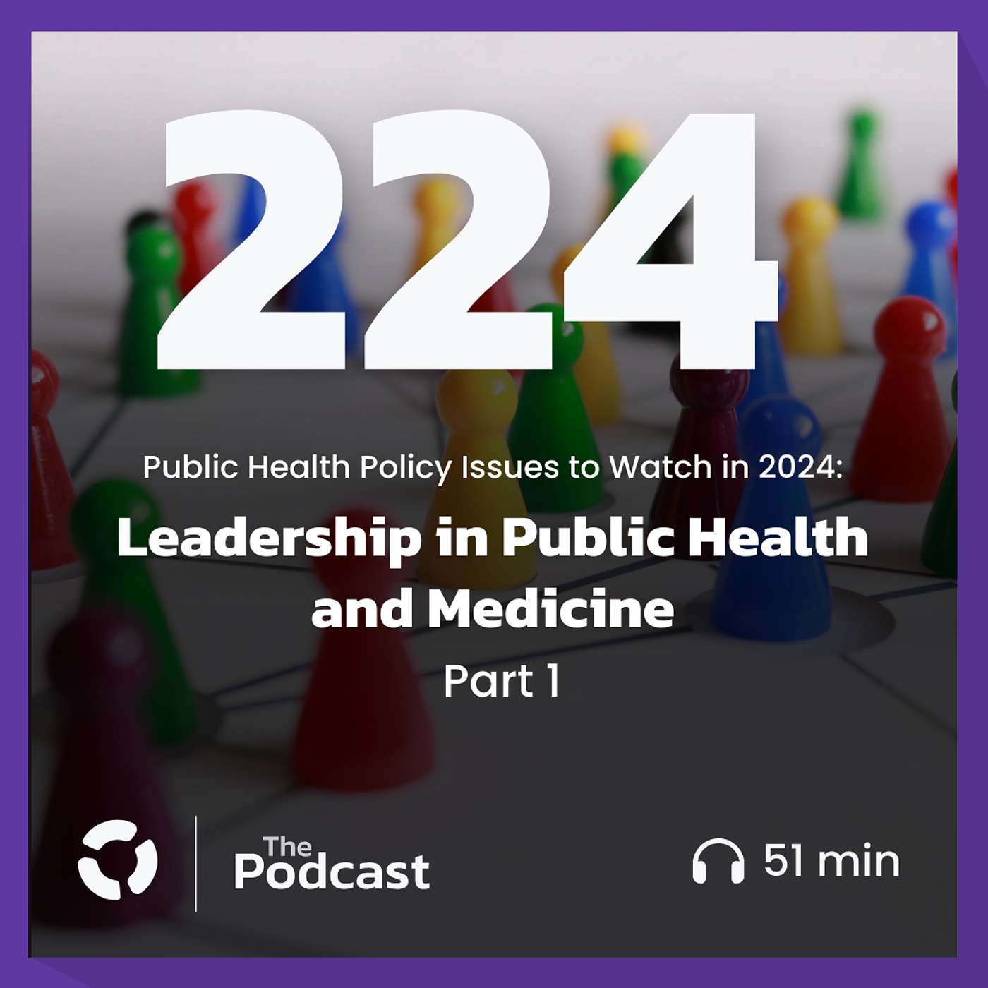 Leadership in Public Health and Medicine - Part 1 - Public Health Policy Issues to Watch in 2024