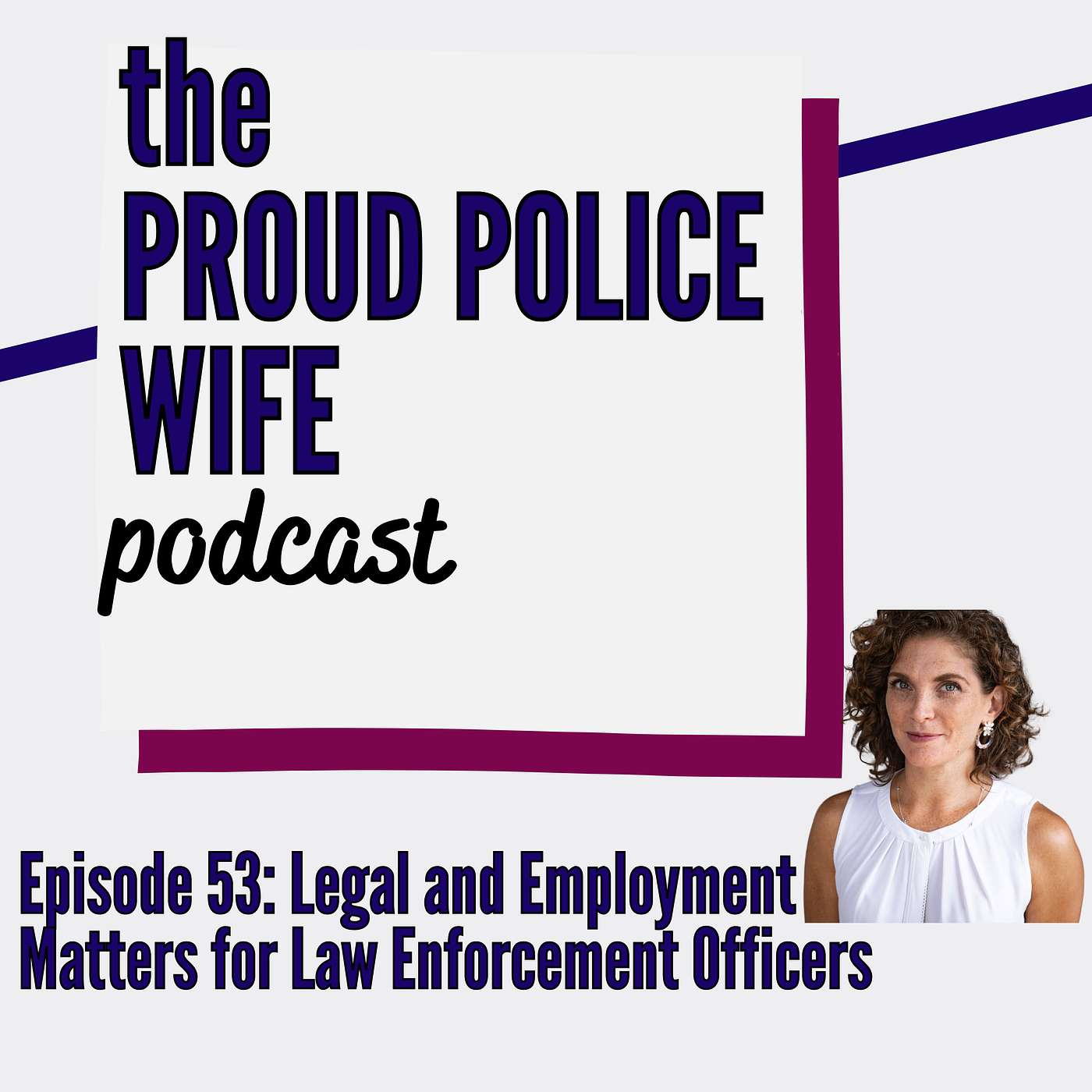 EP 53: Legal and Employment Matters for Law Enforcement Officers