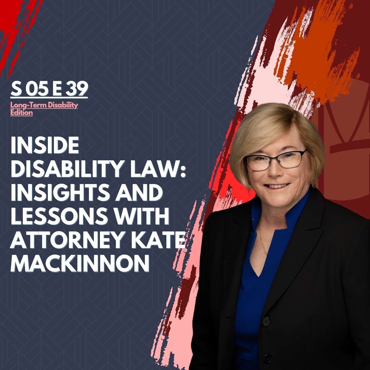 Inside Disability Law: Insights and Lessons with Attorney Kate MacKinnon Inside Disability Law: Insights and Lessons with Attorney Kate MacKinnon