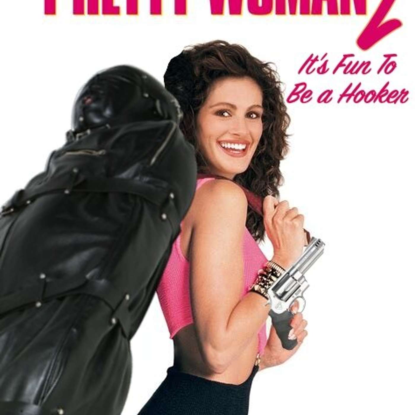 ( Released 2/20/2020) Pretty Woman - It's Fun To Be a Hooker!
