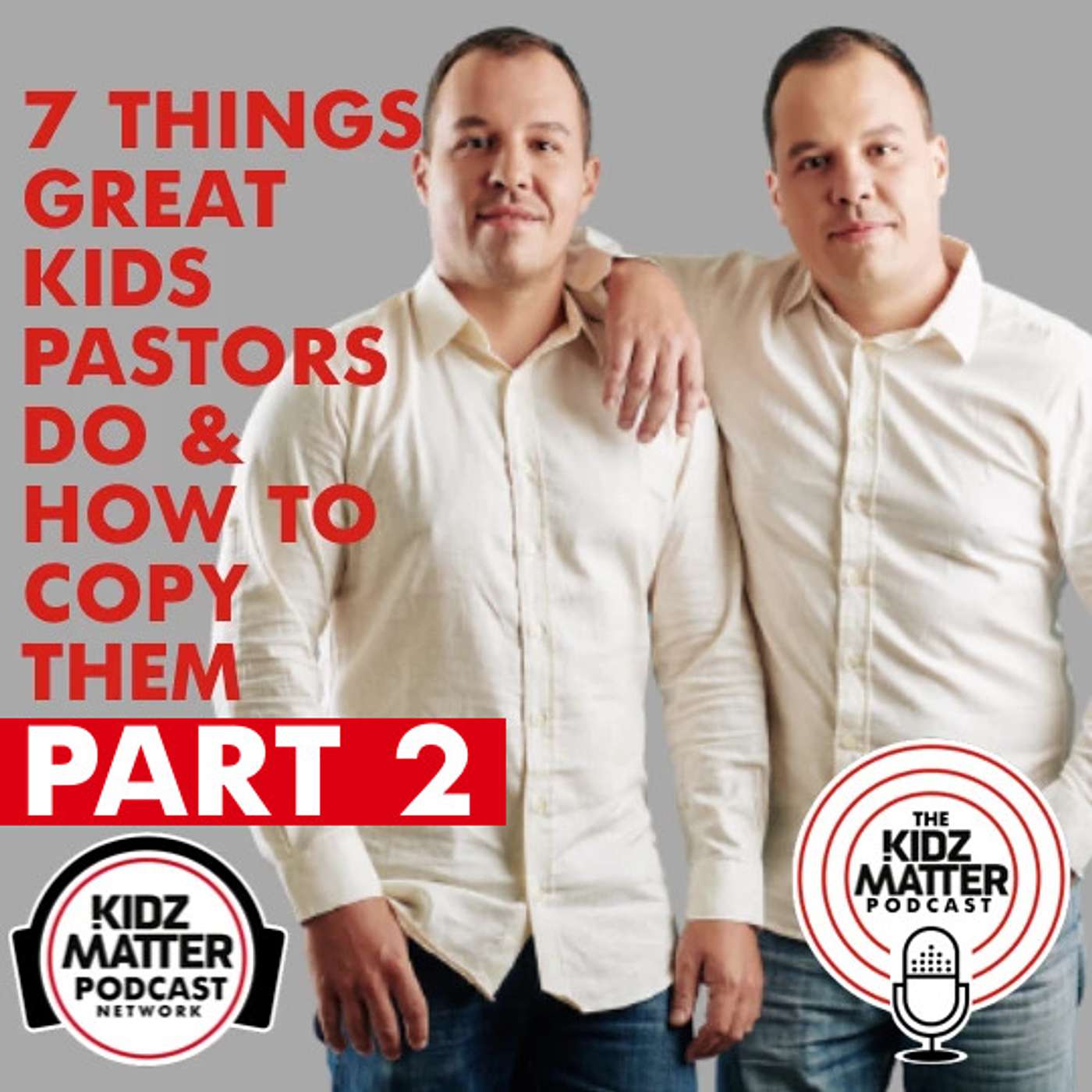 Episode #62: Seven Things Great Kids Pastors Do & How to Copy Them, Part 2 episode artwork