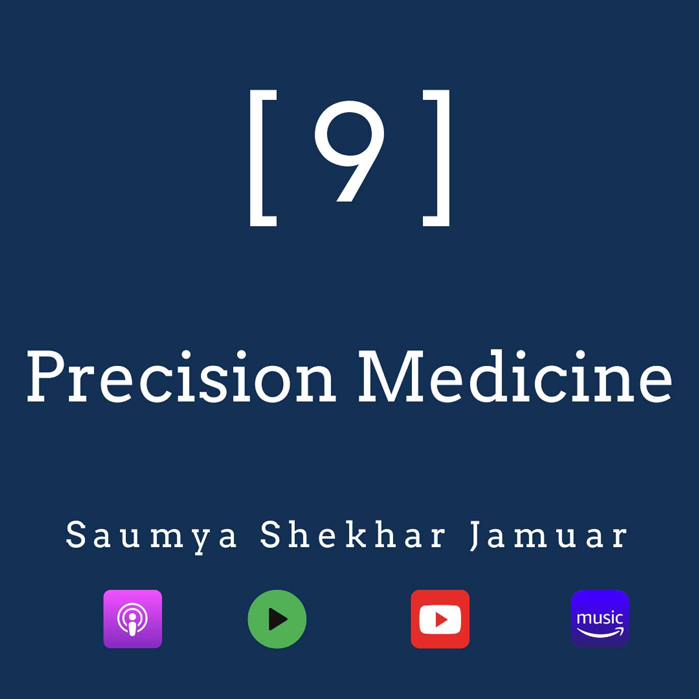 Precision Medicine with Saumya Shekhar Jamuar Precision Medicine with Saumya Shekhar Jamuar