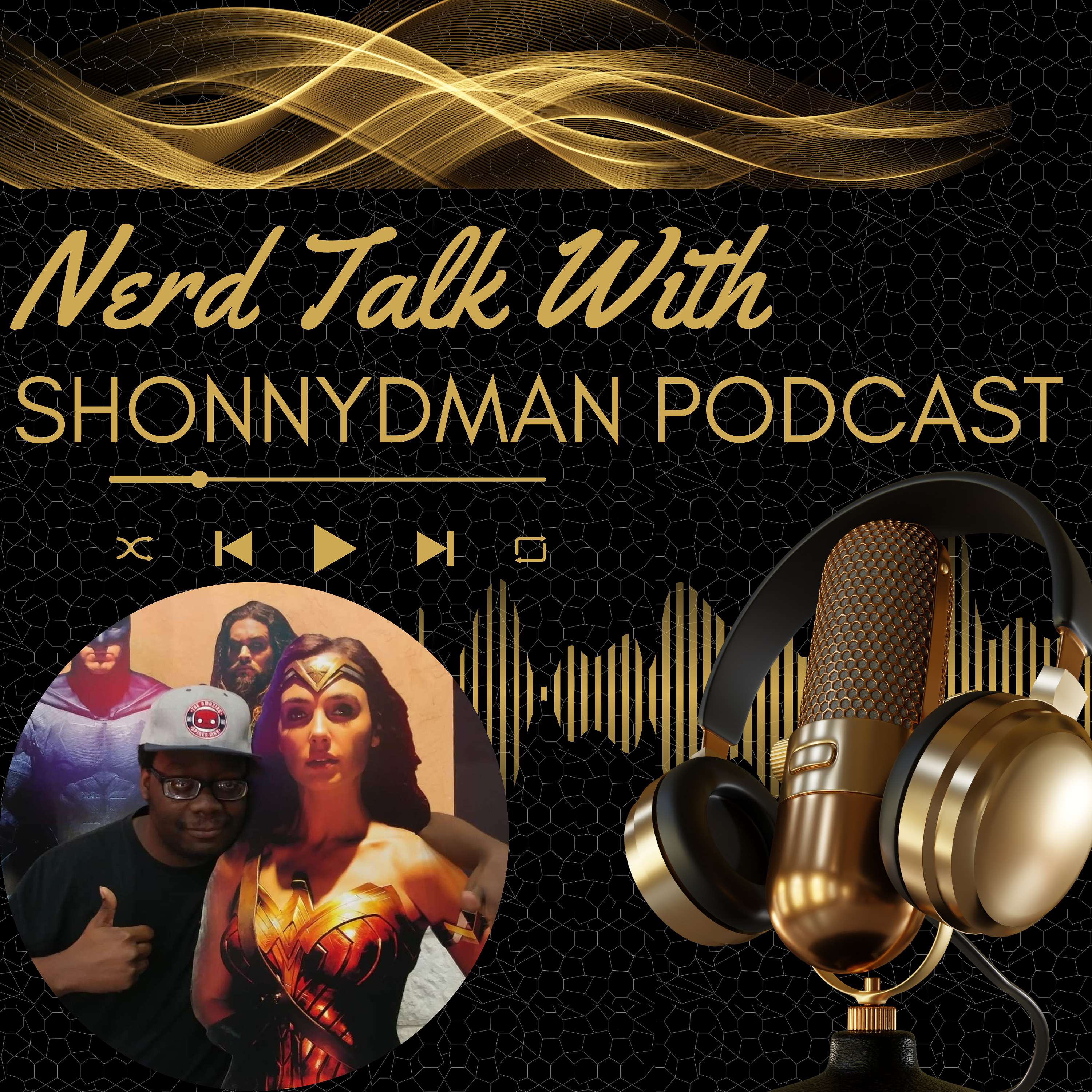 Nerd Talk with ShonnyDman